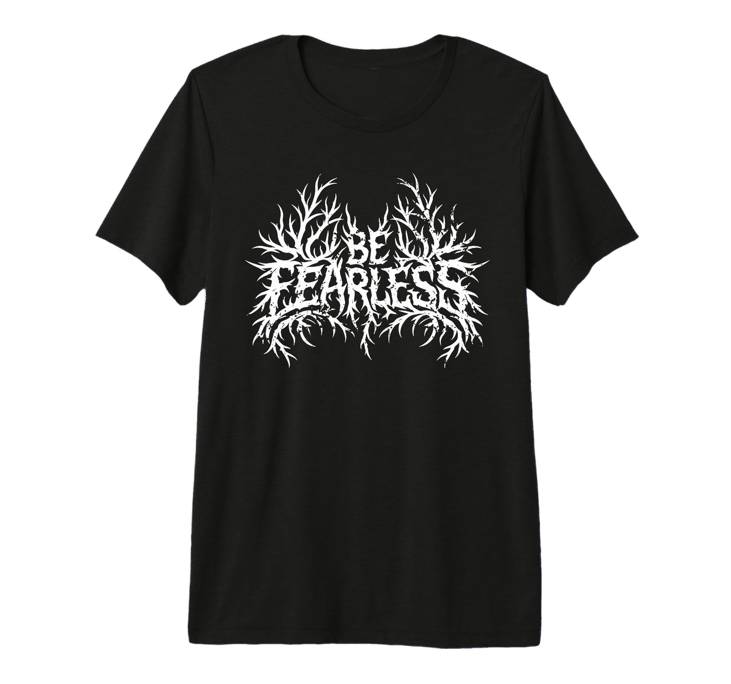 Be Fearless Motivational Rock Metal T-Shirt - Fun Novelty Design Unisex - T-Shirt, Sweatshirt, Hoodie