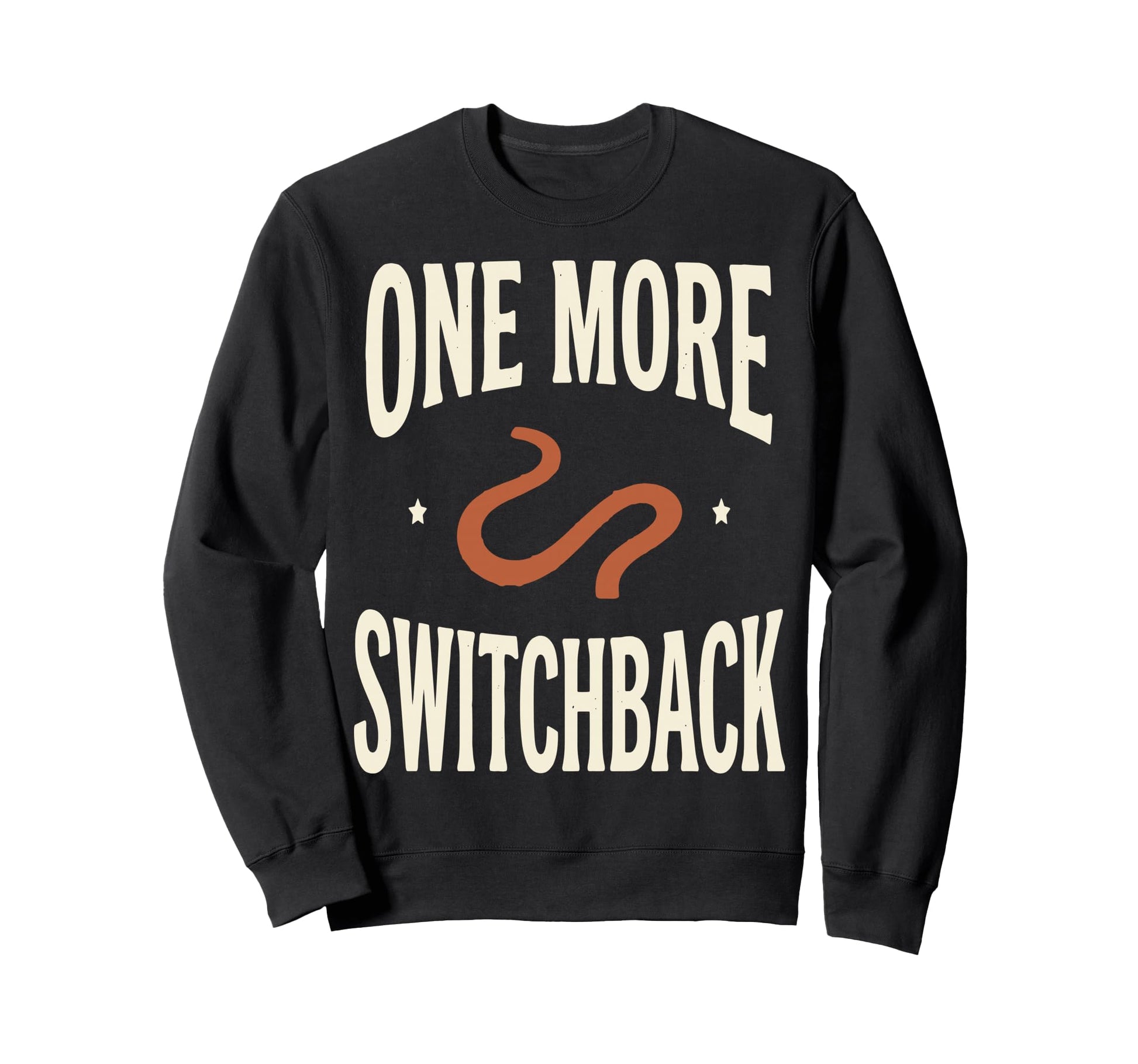 One More Switchback Text Outdoor Sweatshirt - Aesthetic Graphic Unisex - T-Shirt, Sweatshirt, Hoodie
