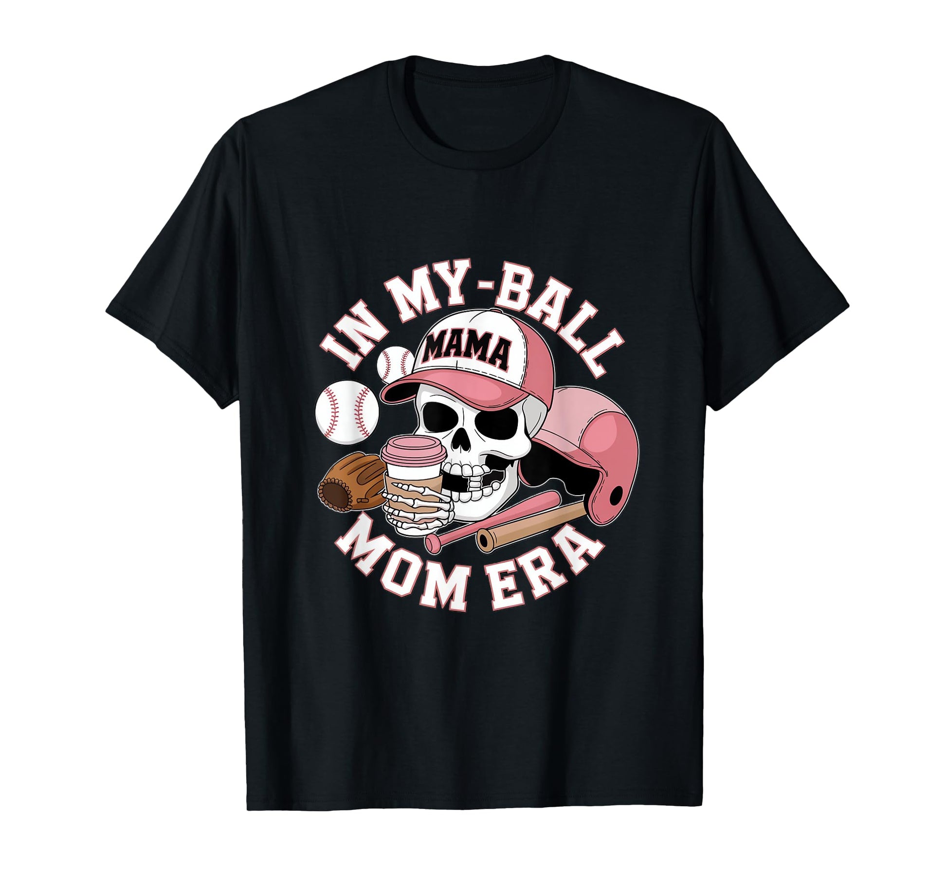 My Ball Mama Mom Era Skull Cap T-Shirt - Novelty Apparel for Adults - T-Shirt, Sweatshirt, Hoodie