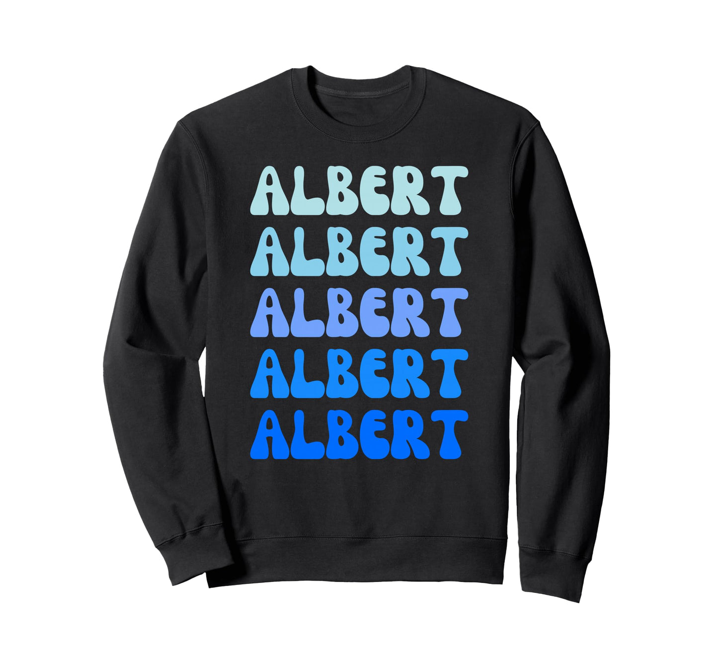 Albert Name Stack Sweatshirt - Unique Graphic Men Women - T-Shirt, Sweatshirt, Hoodie