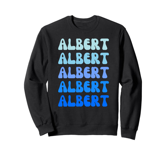 Albert Name Stack Sweatshirt - Unique Graphic Men Women - T-Shirt, Sweatshirt, Hoodie