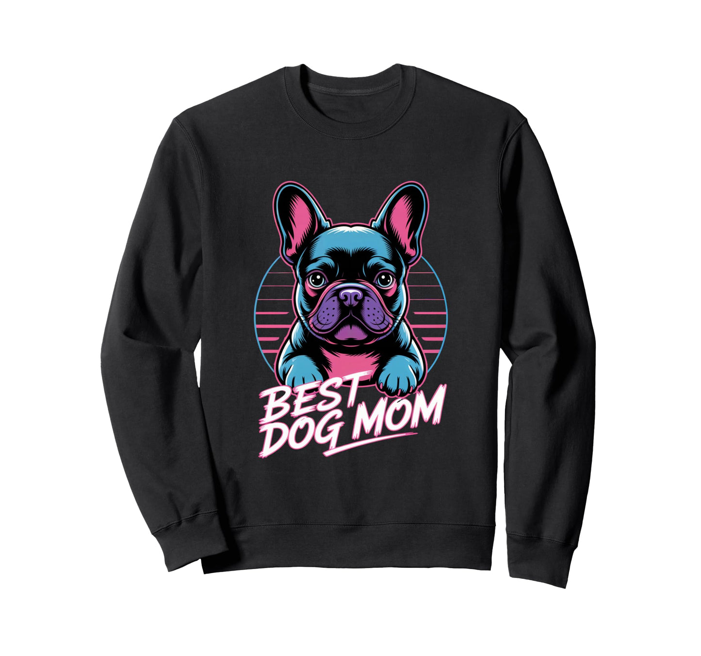 Neon Best Dog Mom French Bulldog 80S Sweatshirt - Graphic Print Unisex - T-Shirt, Sweatshirt, Hoodie