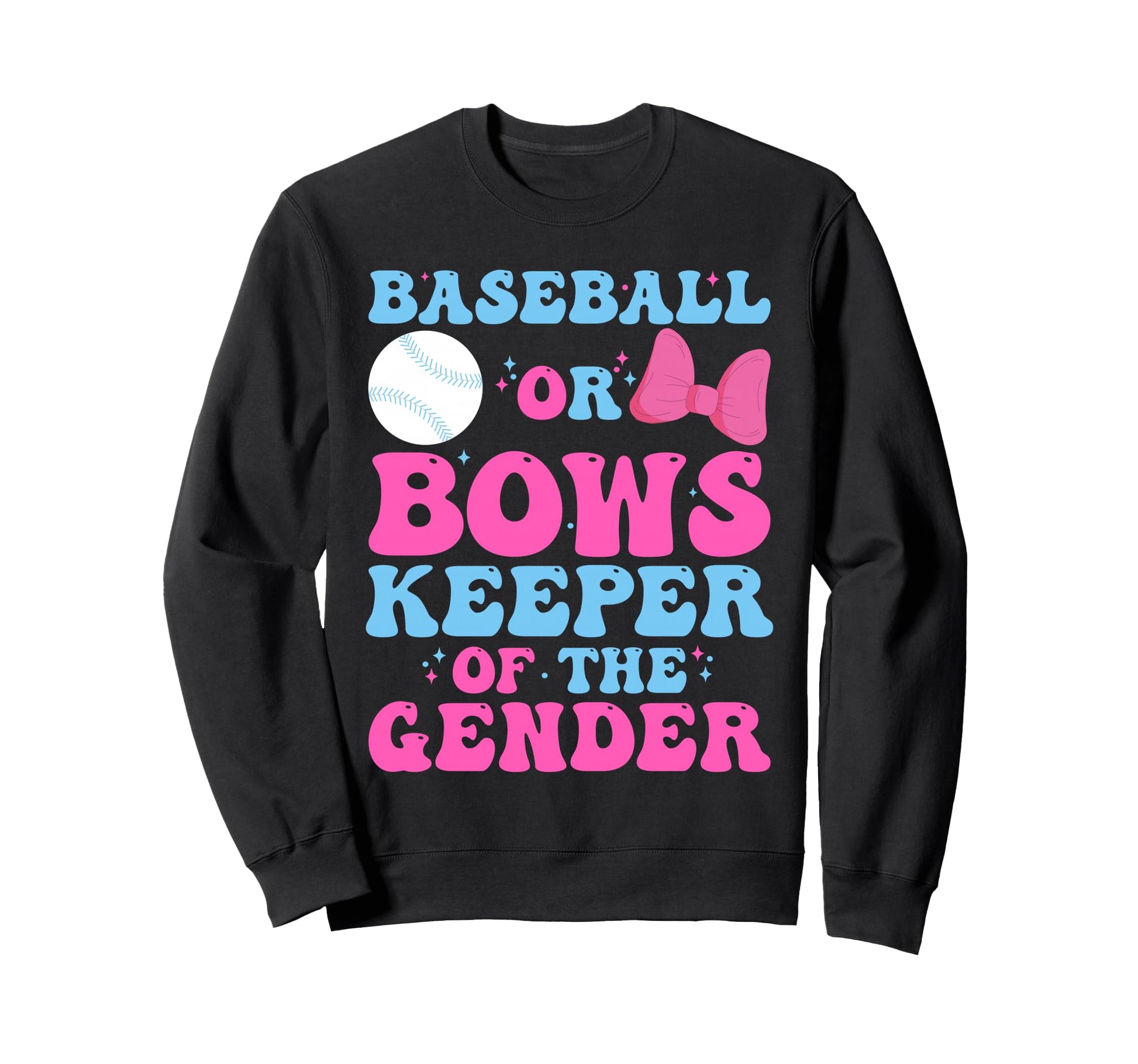 Baseball Or Bows Funny Keeper Gender Sweatshirt - Unique Graphic Unisex - T-Shirt, Sweatshirt, Hoodie