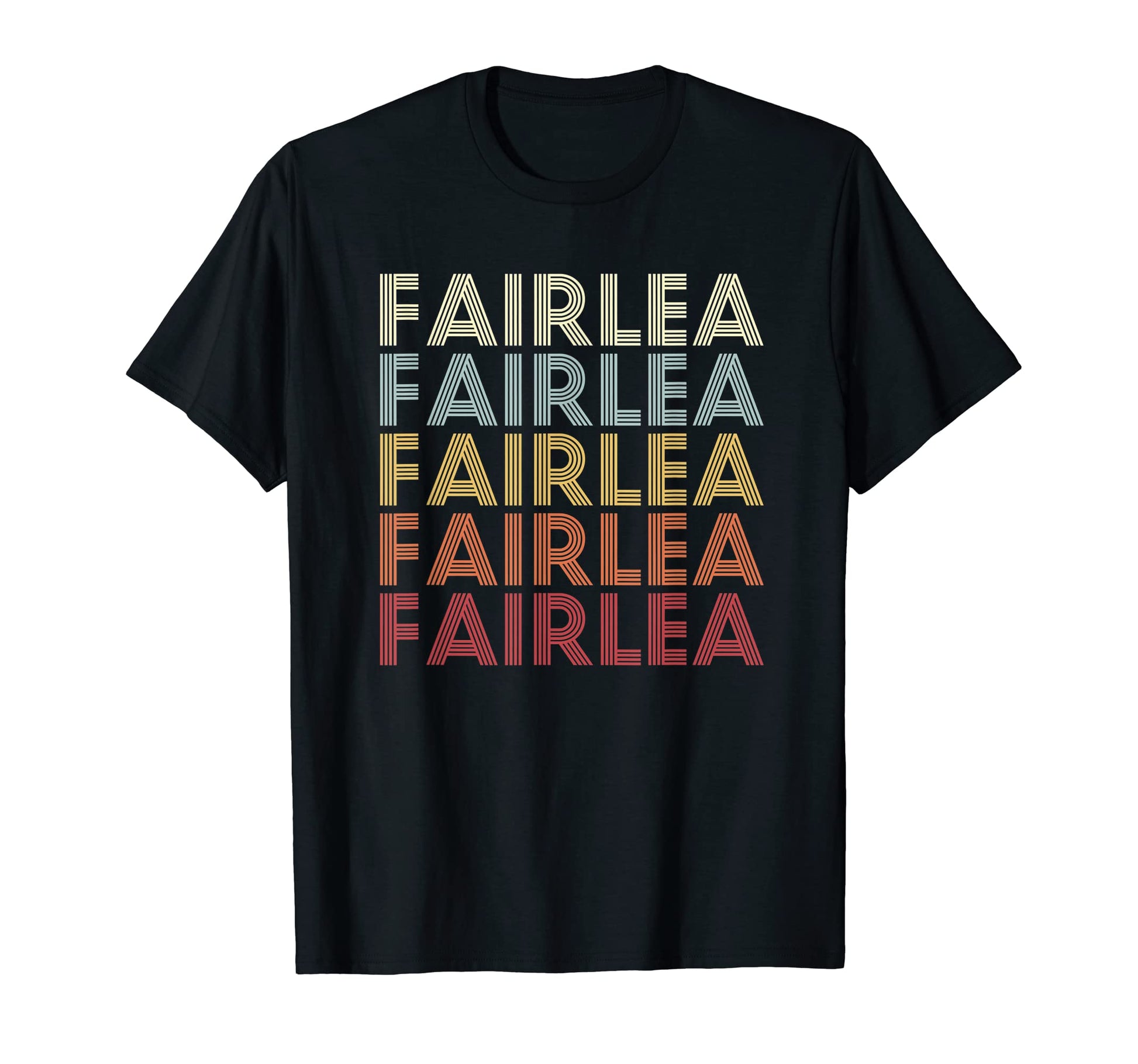 Fairlea West Virginia Fairlea Wv Text T-Shirt - Casual Everyday Wear Unisex - T-Shirt, Sweatshirt, Hoodie
