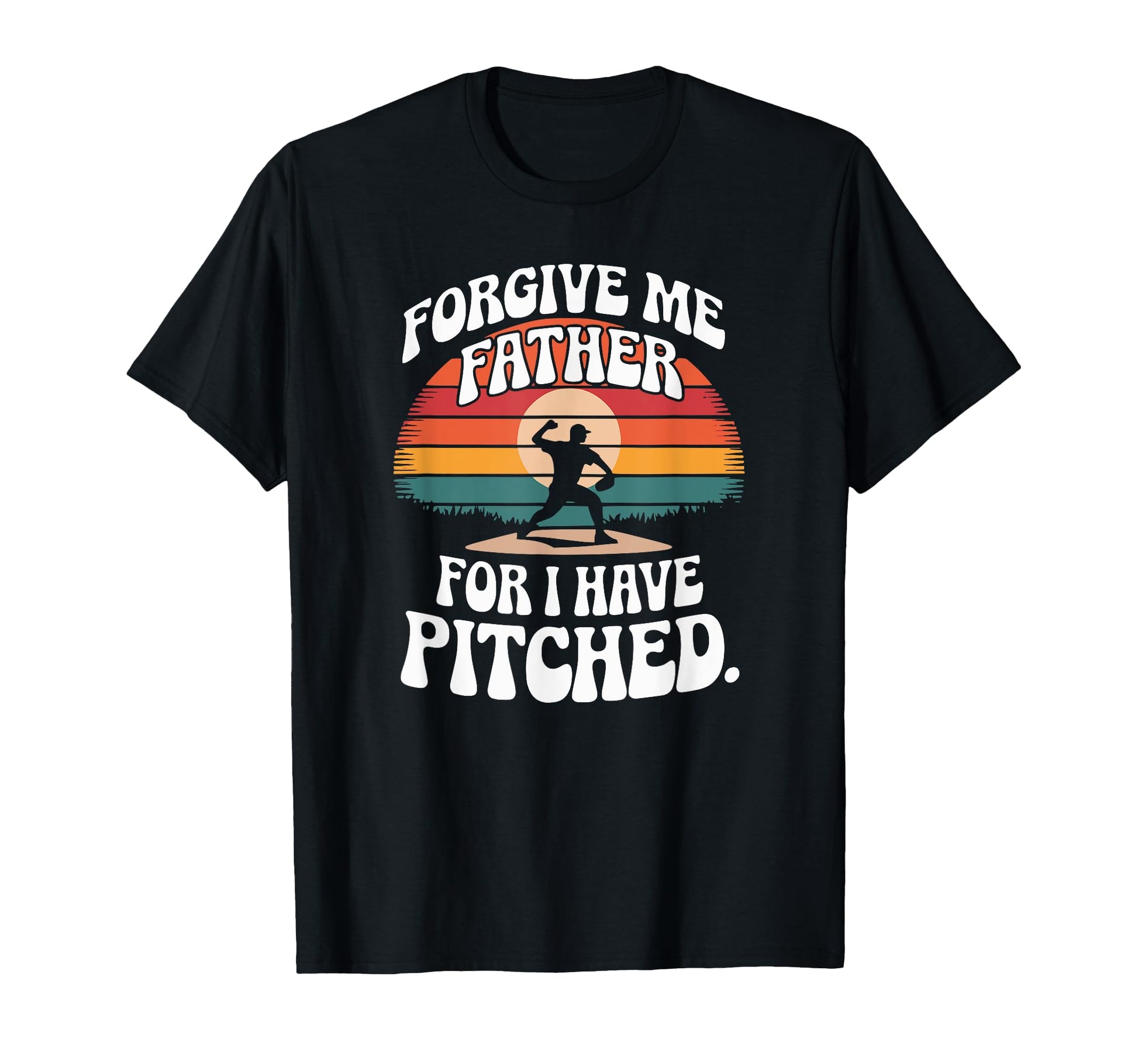 Forgive Me Father Baseball Pitcher Flame T-Shirt - Unique Graphic Men Women - T-Shirt, Sweatshirt, Hoodie