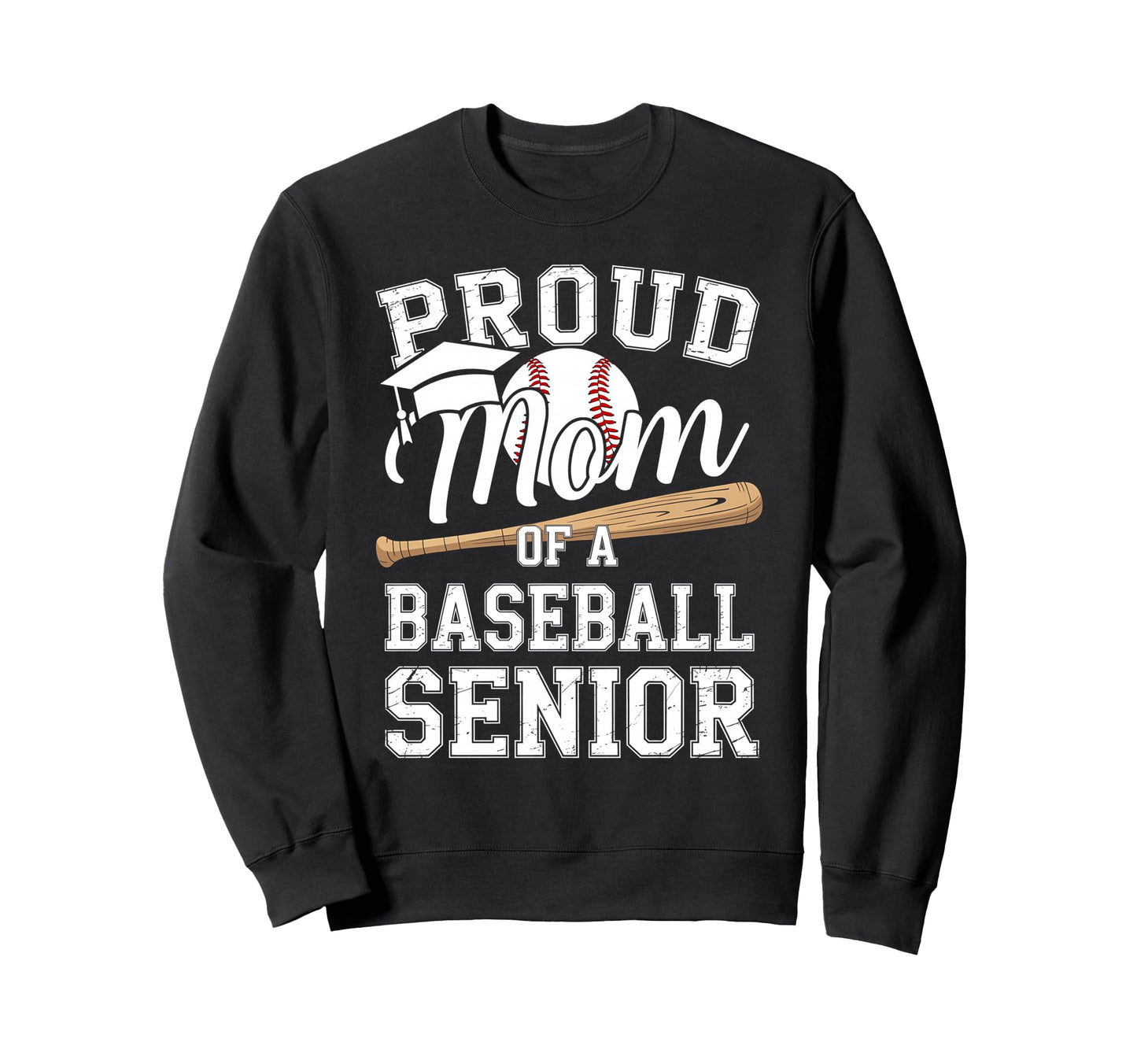 Proud Mom 2026 Senior Baseball Sweatshirt - Streetwear Style Men Women - T-Shirt, Sweatshirt, Hoodie