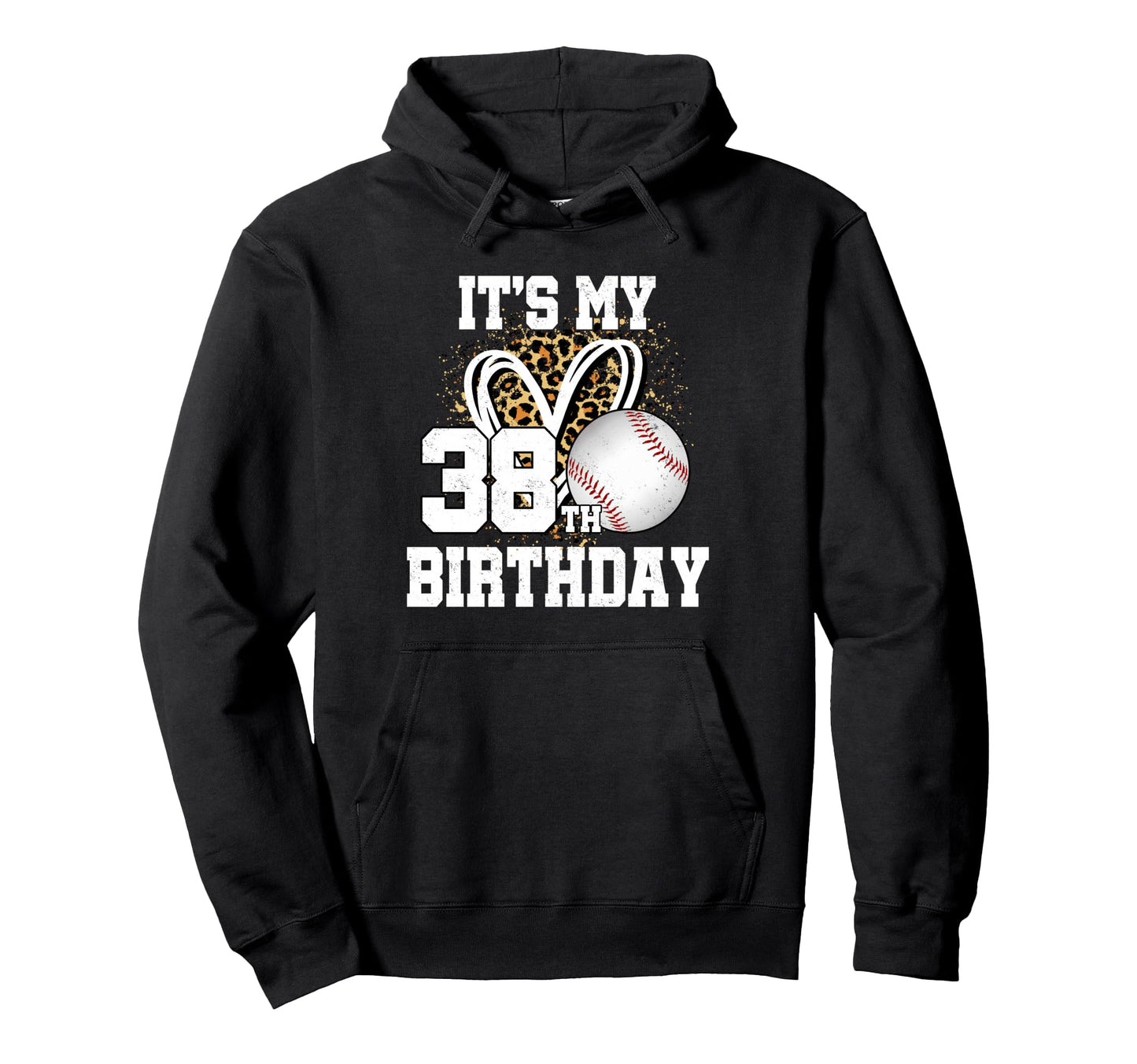 Its My 38Th Birthday Baseball 38 Year Hoodie - Trendy Graphic for Adults - T-Shirt, Sweatshirt, Hoodie