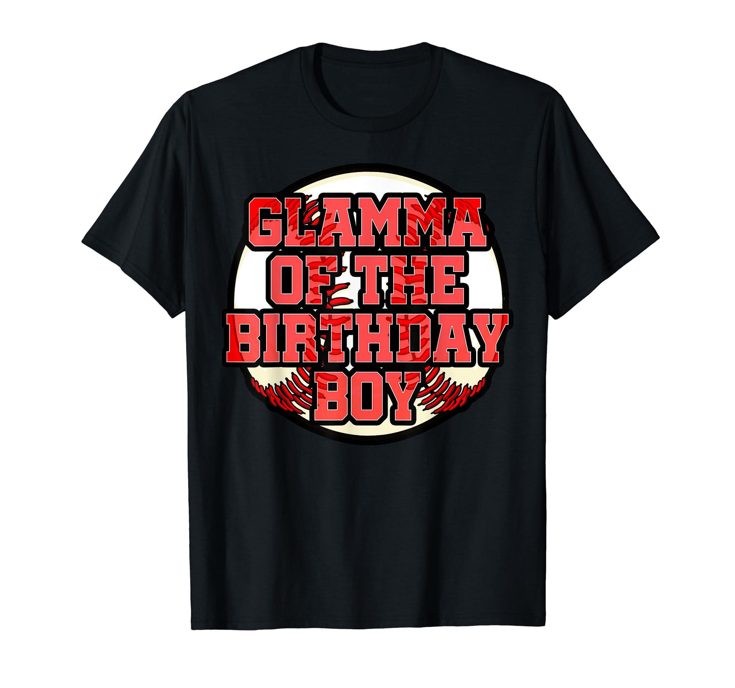 Glamma Birthday Baseball Bday Party T-Shirt - Streetwear Style Unisex - T-Shirt, Sweatshirt, Hoodie