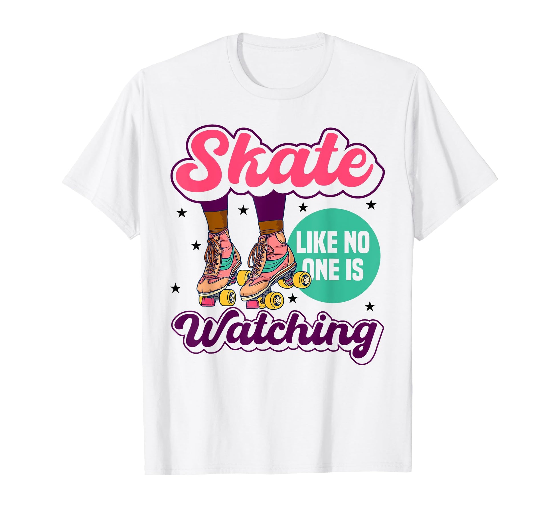 Skate Like No One Is Watching Rollerskating T-Shirt - Graphic Print Unisex - T-Shirt, Sweatshirt, Hoodie