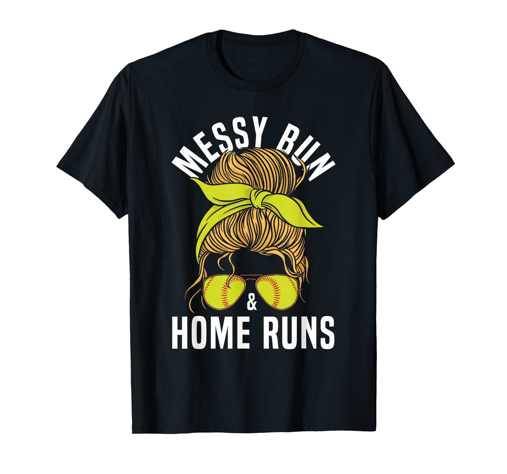 Softball Mom Messy Bun Home Runs T-Shirt - Casual Everyday Wear Unisex - T-Shirt, Sweatshirt, Hoodie