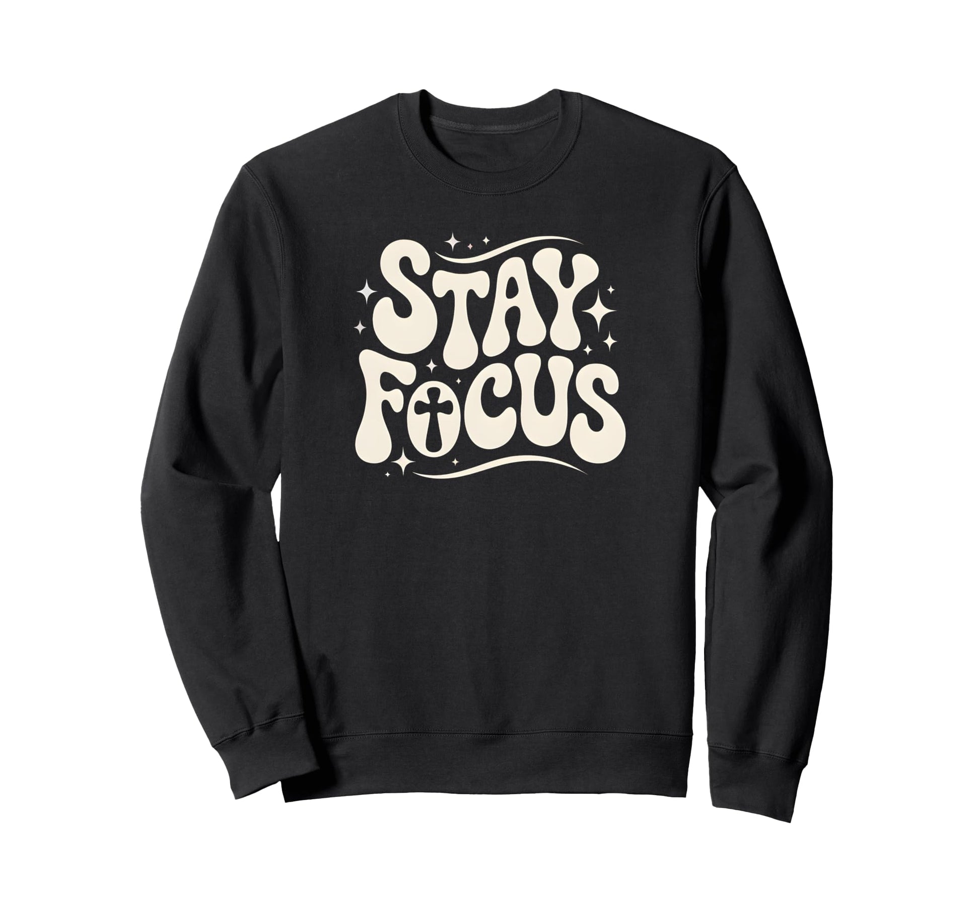 Stay Focus Christian Cross Bold Faith Sweatshirt - Custom Art Print Unisex - T-Shirt, Sweatshirt, Hoodie