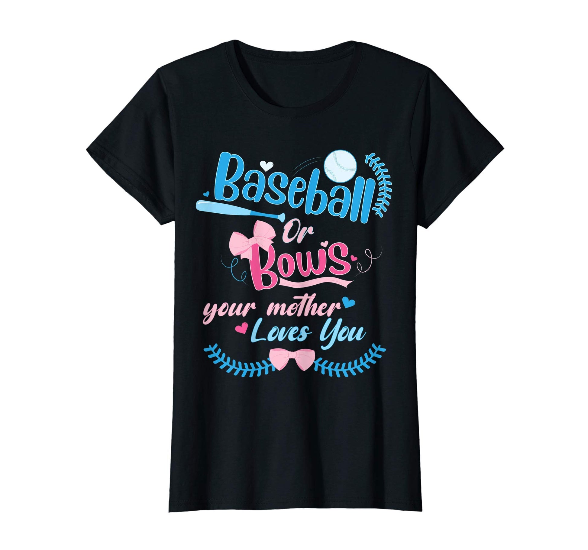 Womens Baseball Or Bows Your Mother T-Shirt - Aesthetic Graphic Unisex - T-Shirt, Sweatshirt, Hoodie