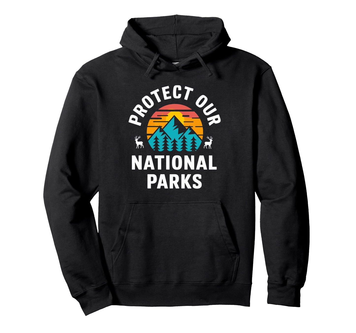 Protect Our National Parks Hiking Hoodie - Custom Art Print for Adults - T-Shirt, Sweatshirt, Hoodie