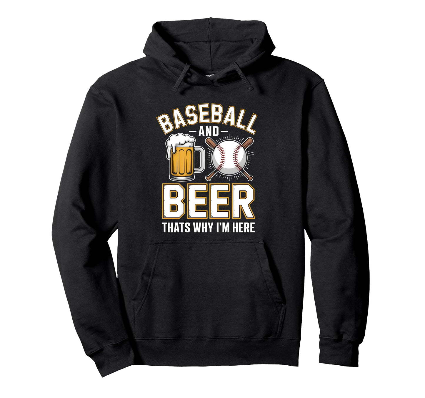 Baseball And Beer Thats Why Im Here Hoodie - Aesthetic Graphic Men Women - T-Shirt, Sweatshirt, Hoodie