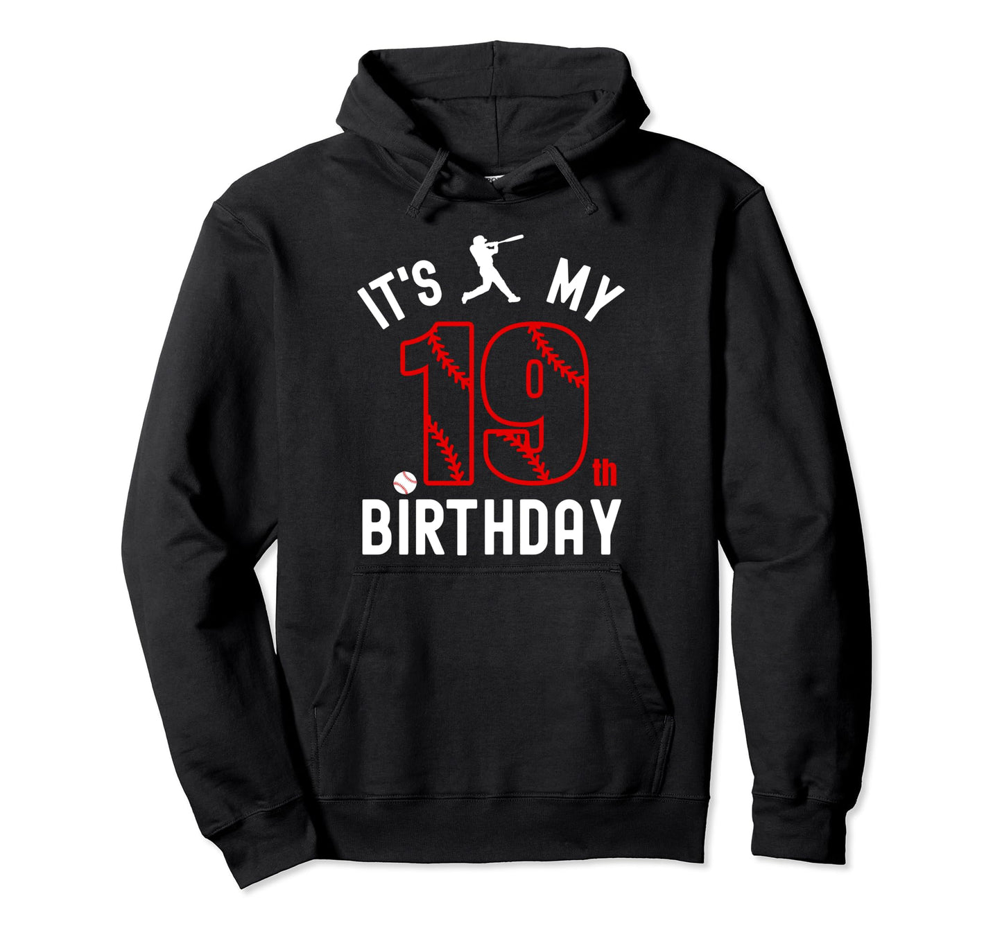 19 Year Old Happy Birthday Its My Hoodie - Minimalist Print for Adults - T-Shirt, Sweatshirt, Hoodie