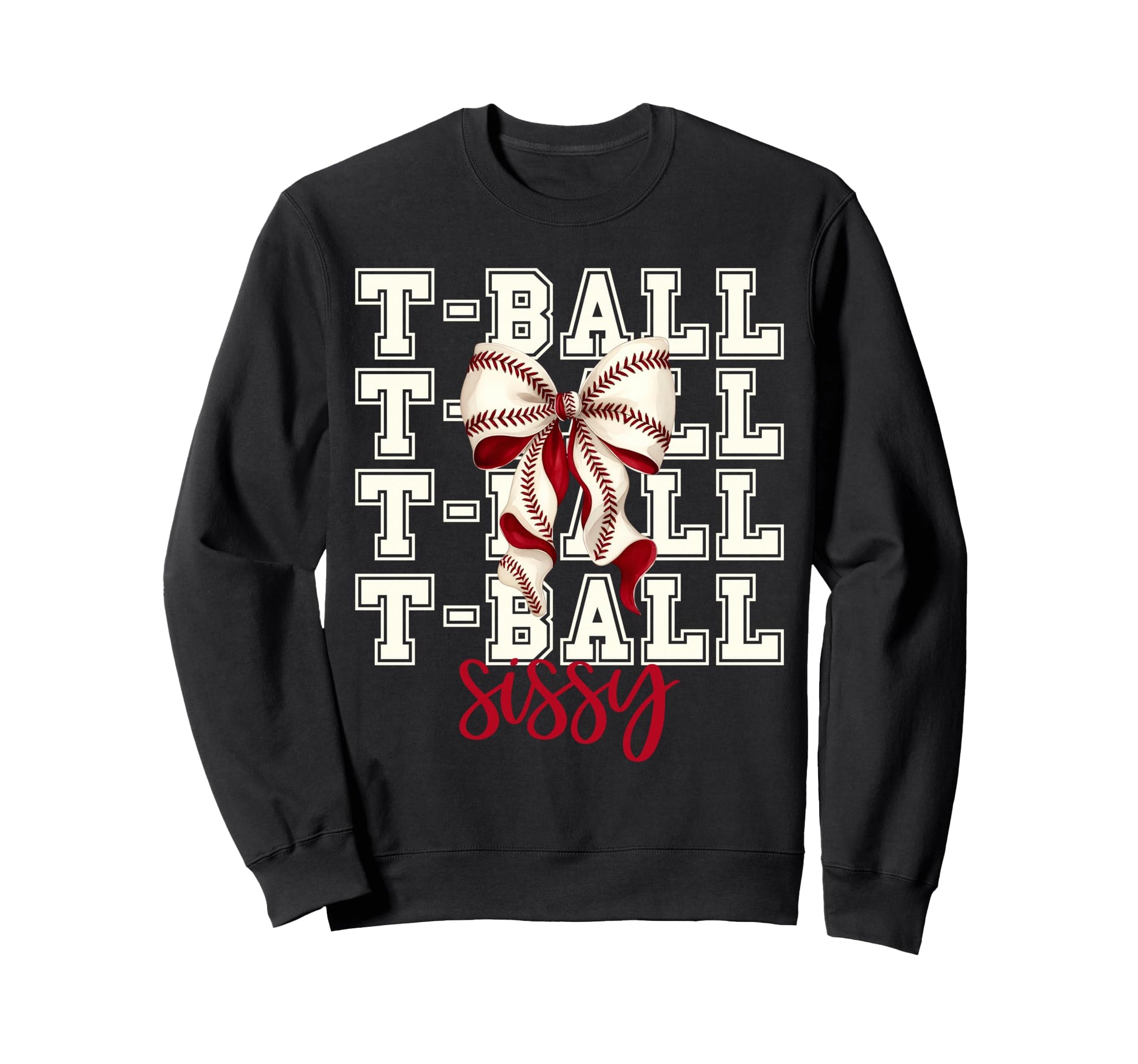 Tball Sissy Teeball T Ball Sweatshirt - Minimalist Print Men Women - T-Shirt, Sweatshirt, Hoodie