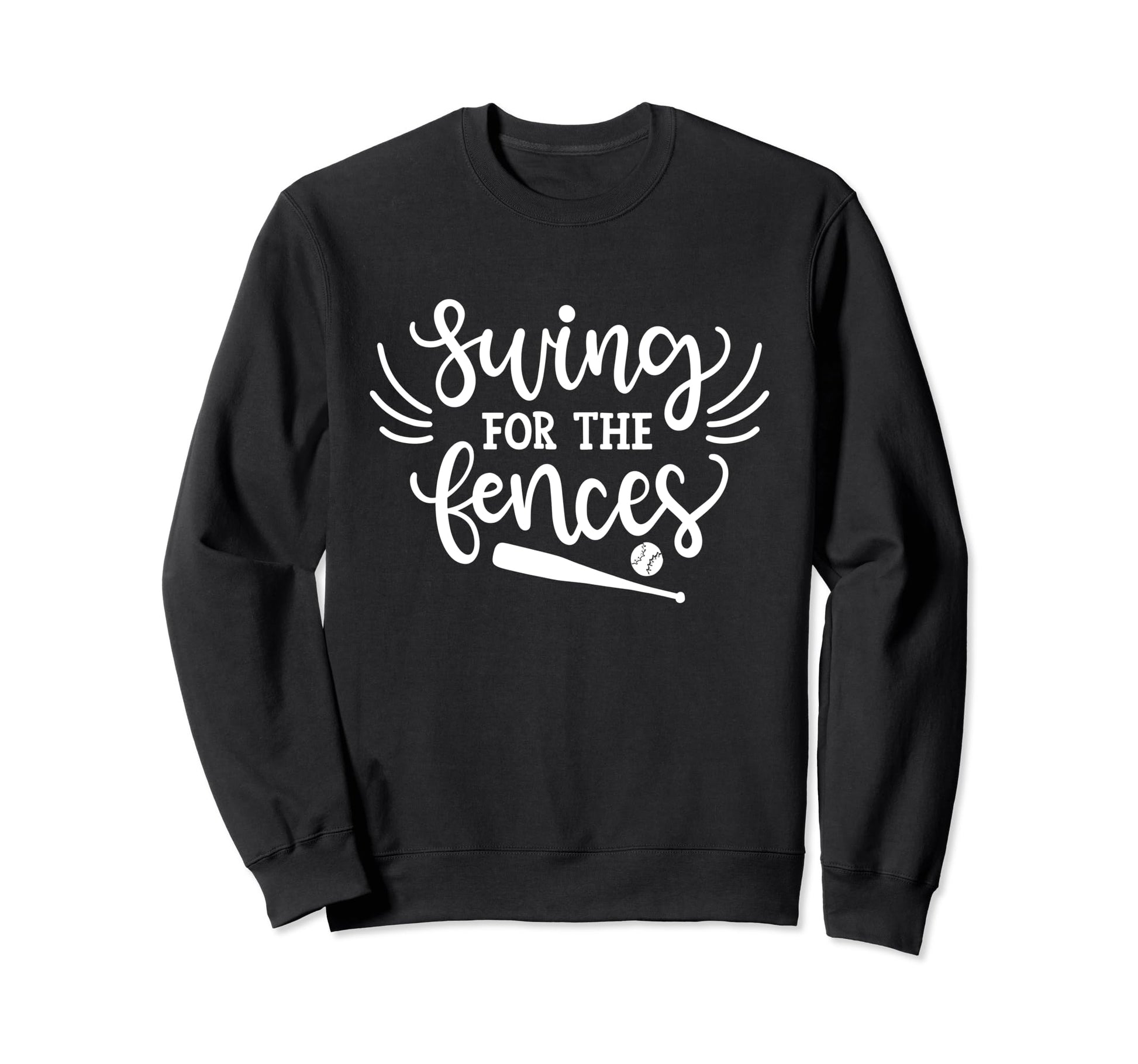 Swing Fences Baseball Home Run Player Sweatshirt - Streetwear Style Unisex - T-Shirt, Sweatshirt, Hoodie