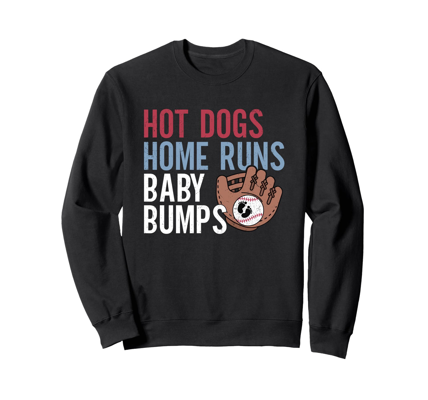 Hot Dogs Home Runs Bumps Sweatshirt - Fun Novelty Design Unisex - T-Shirt, Sweatshirt, Hoodie