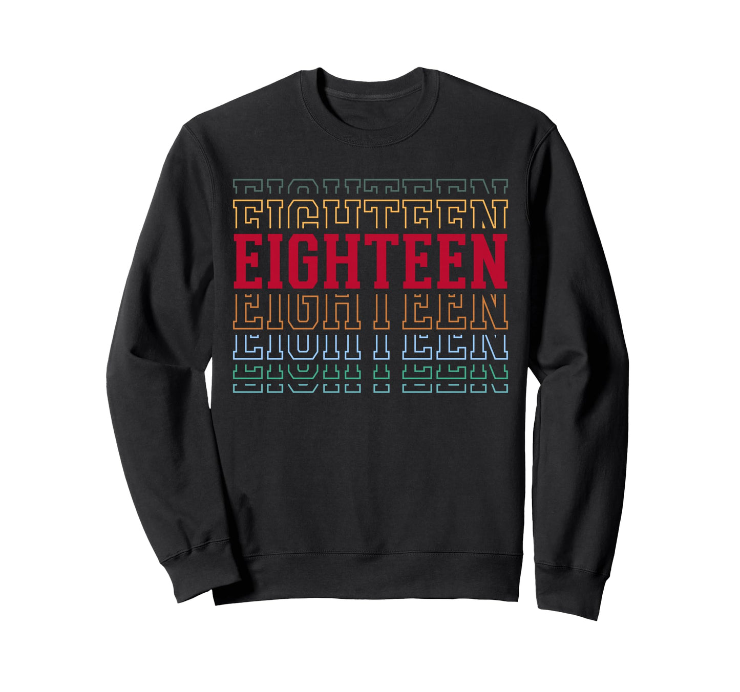 Eighteen 18Th Birthday Layered Sweatshirt - Novelty Apparel for Adults - T-Shirt, Sweatshirt, Hoodie