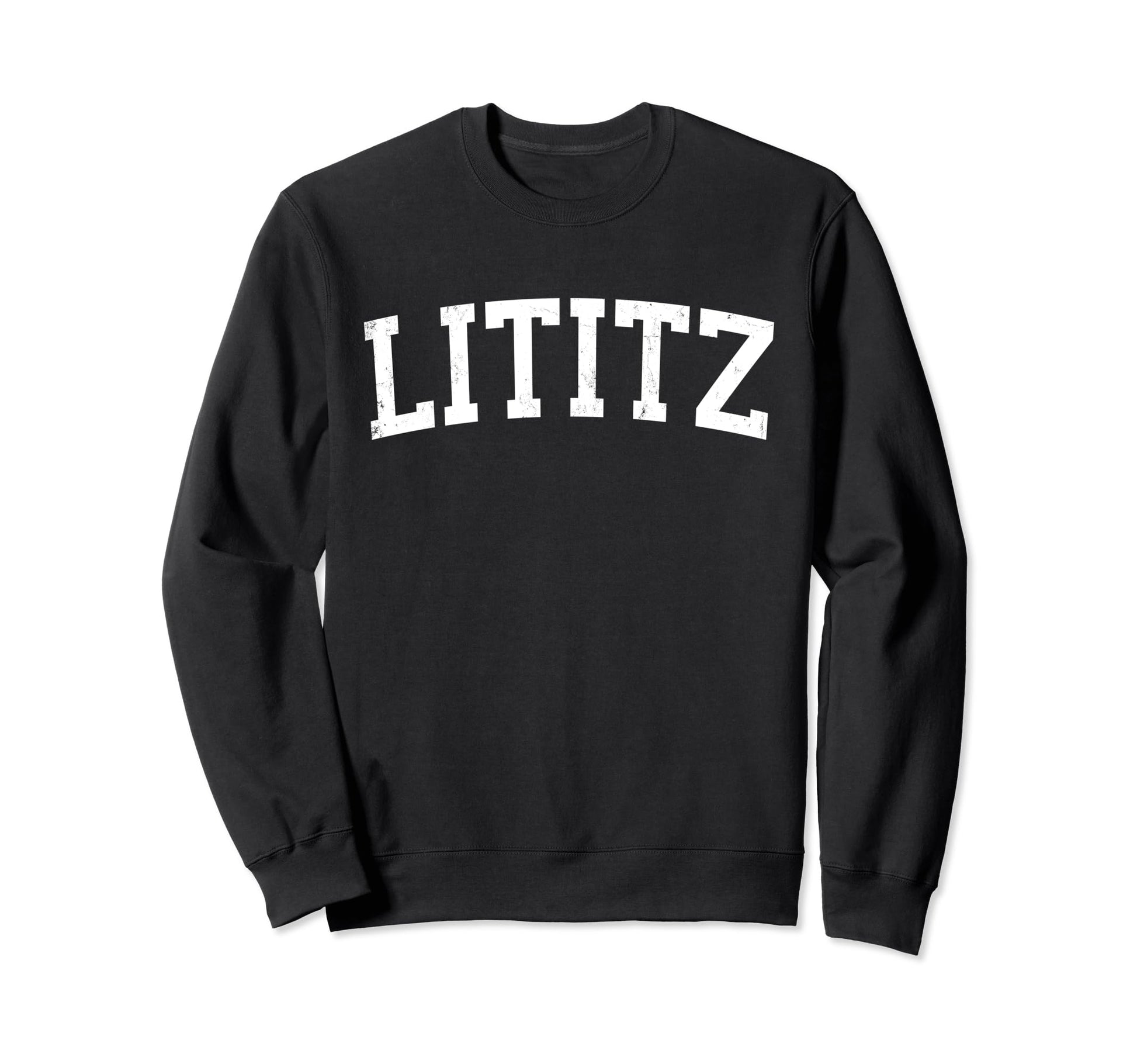 Lititz Pa Distressed White Varsity Sweatshirt - Trendy Graphic Men Women - T-Shirt, Sweatshirt, Hoodie