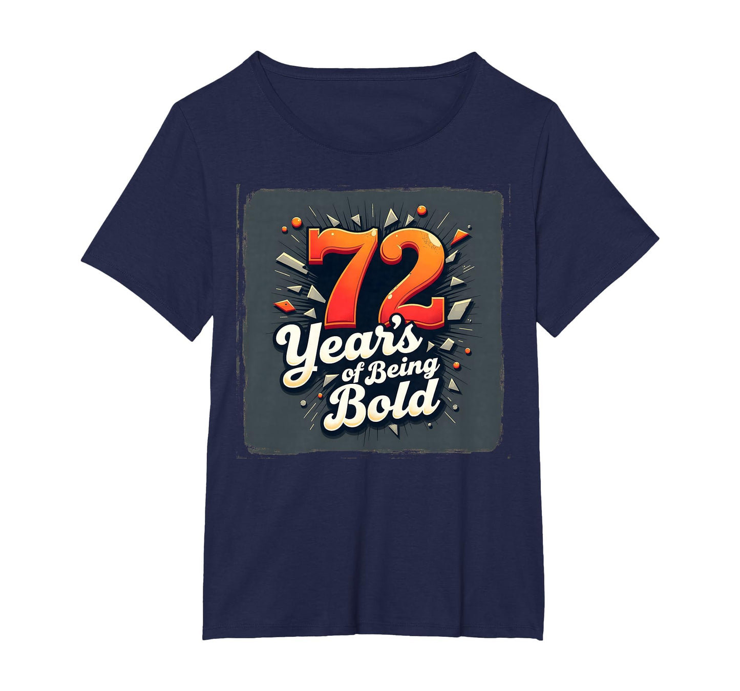 72 Years Being Bold Birthday Gift T-Shirt - Minimalist Print Men Women - T-Shirt, Sweatshirt, Hoodie