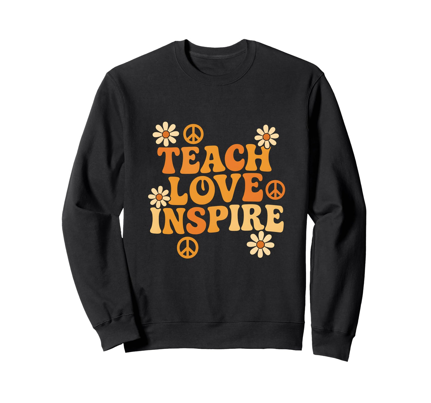 Teach Love Inspire Groovy Typography Sweatshirt - Graphic Print for Adults - T-Shirt, Sweatshirt, Hoodie