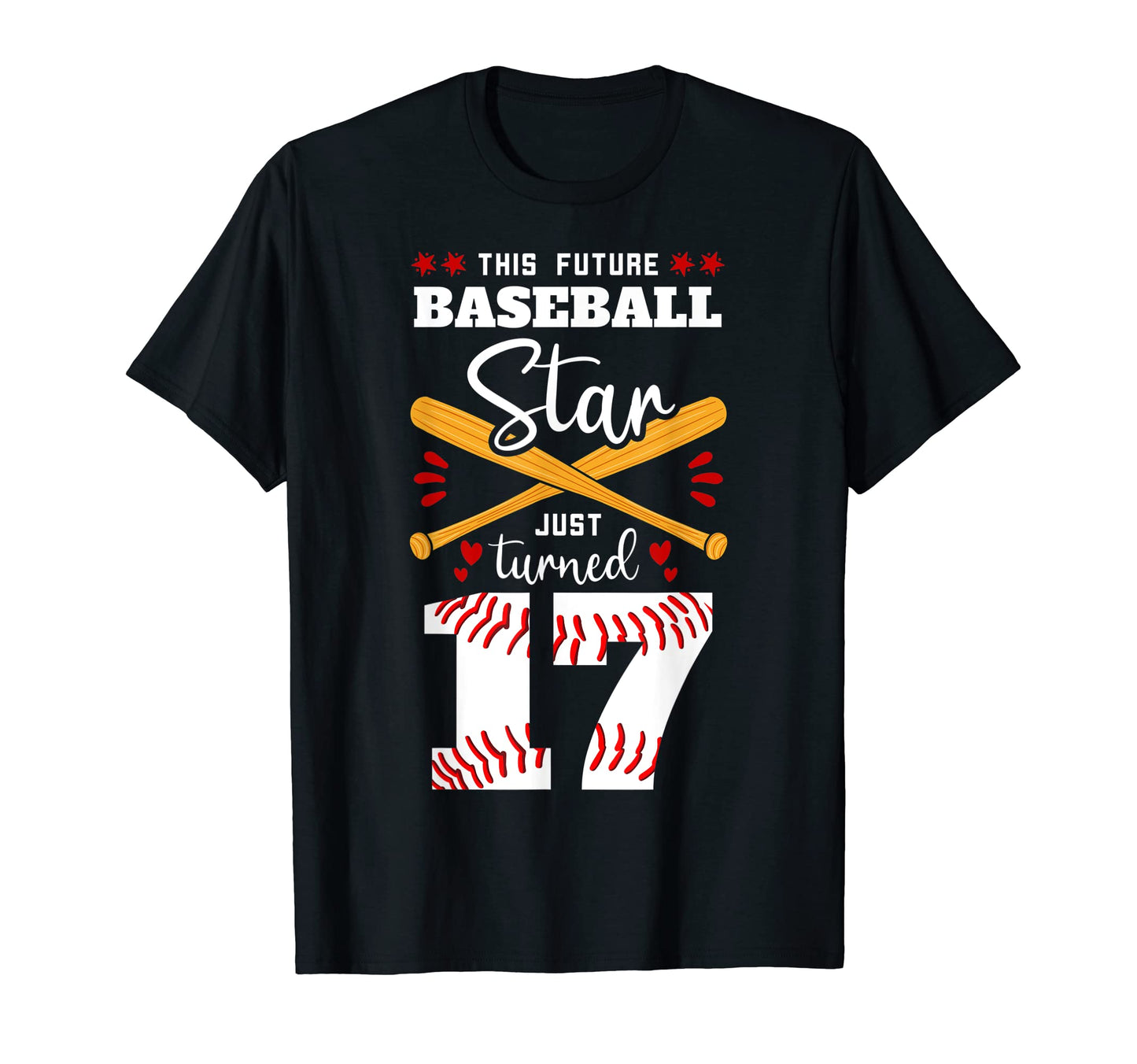 This Future Baseball Star Just Turned 17 T-Shirt - Novelty Apparel Unisex - T-Shirt, Sweatshirt, Hoodie
