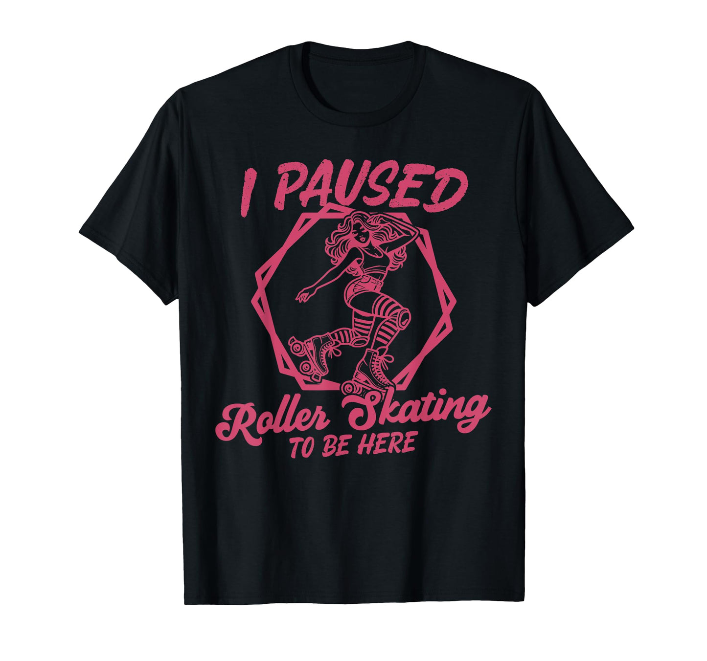Roller Skating Skate 1970S I Paused T-Shirt - Minimalist Print Unisex - T-Shirt, Sweatshirt, Hoodie