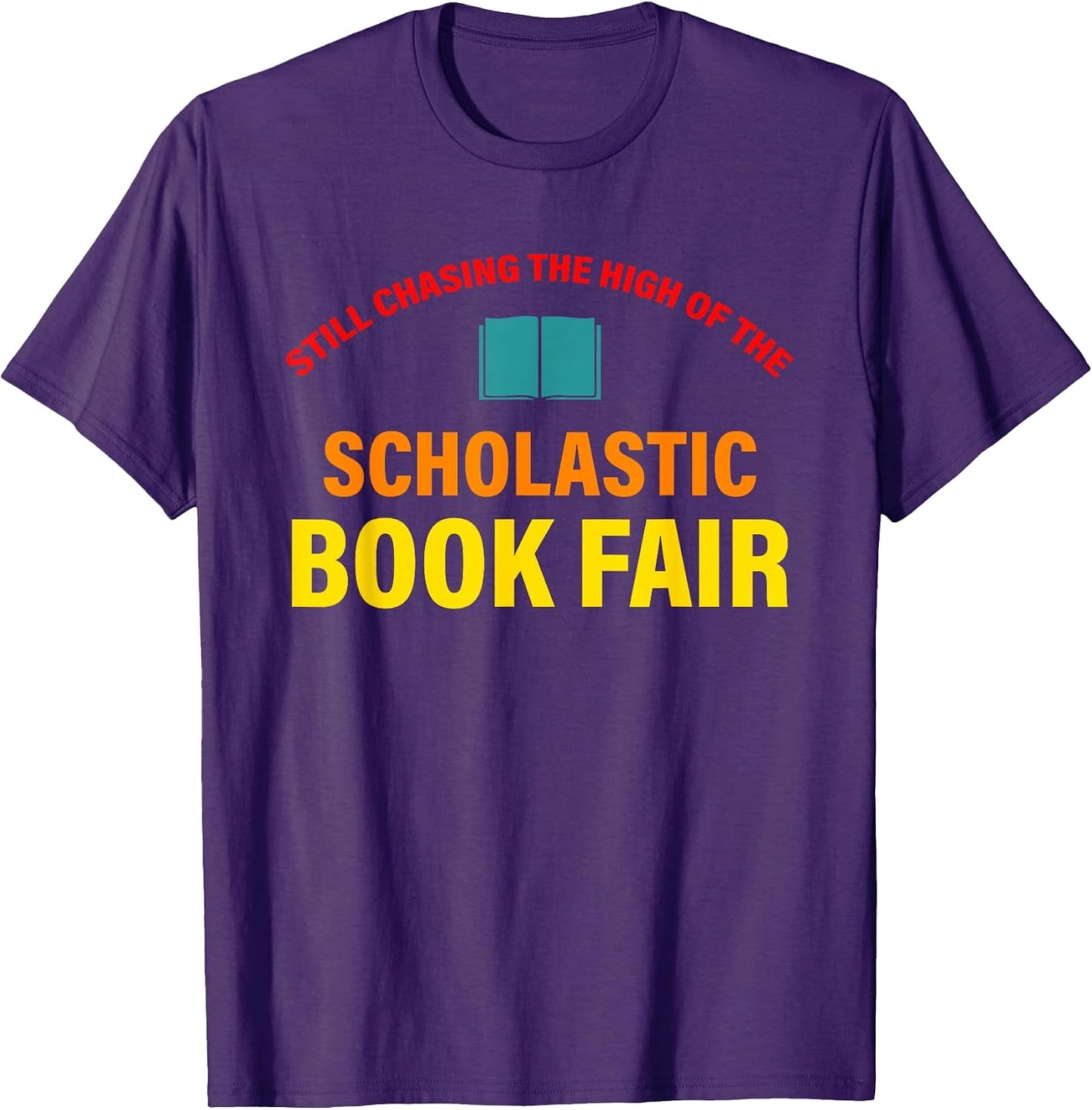 Still Chasing The High Of Scholastic Book Fair - Adult & Kids T-Shirts, Sweatshirts & Hoodies apparel design preview 1