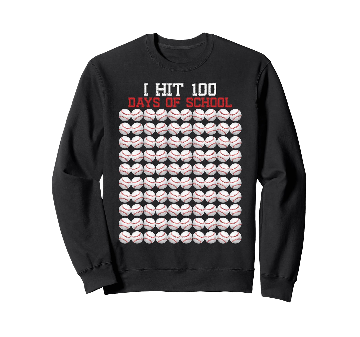 I Hit 100 Days School Baseball Sweatshirt - Streetwear Style for Adults - T-Shirt, Sweatshirt, Hoodie