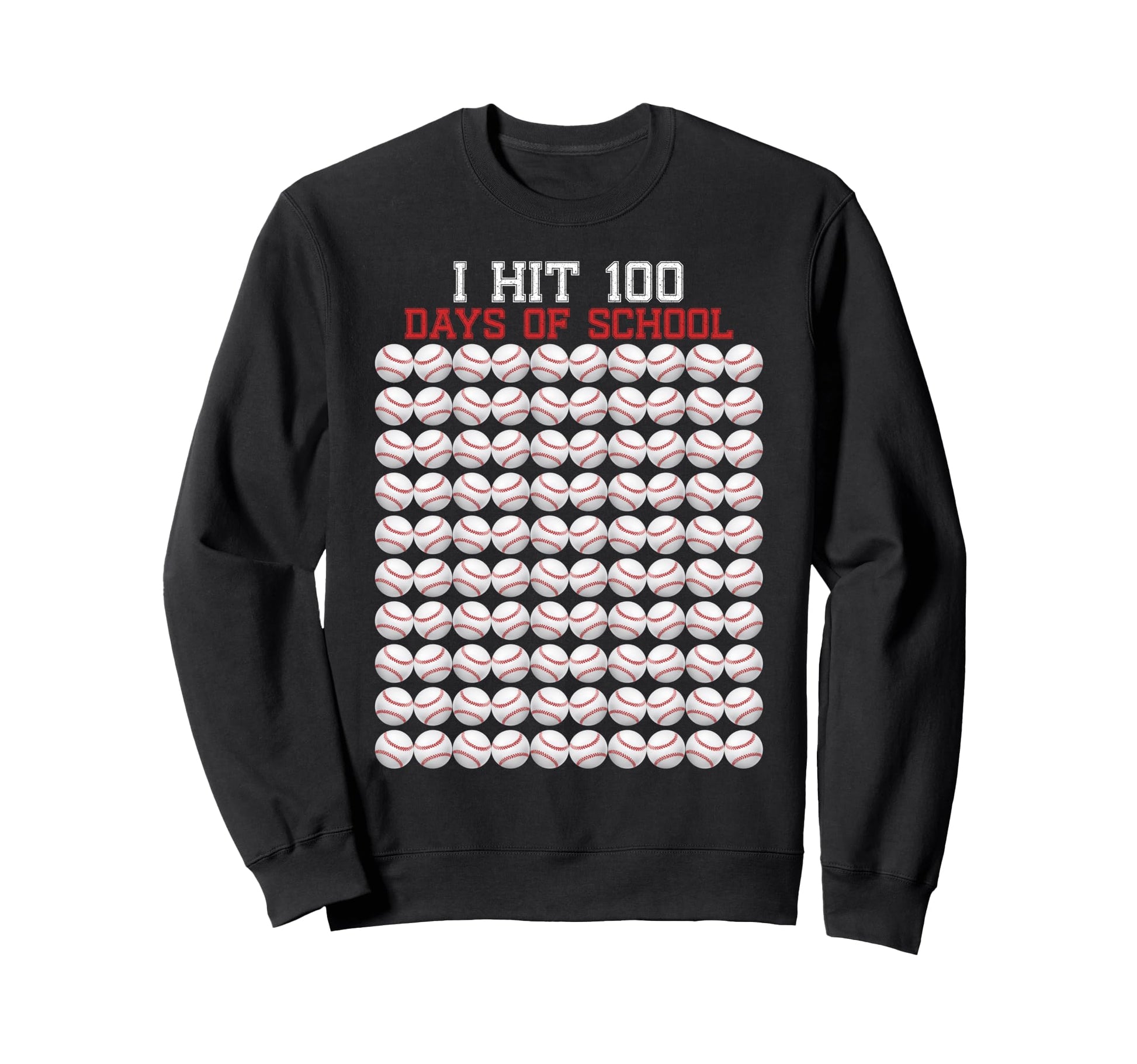 I Hit 100 Days School Baseball Sweatshirt - Streetwear Style for Adults - T-Shirt, Sweatshirt, Hoodie