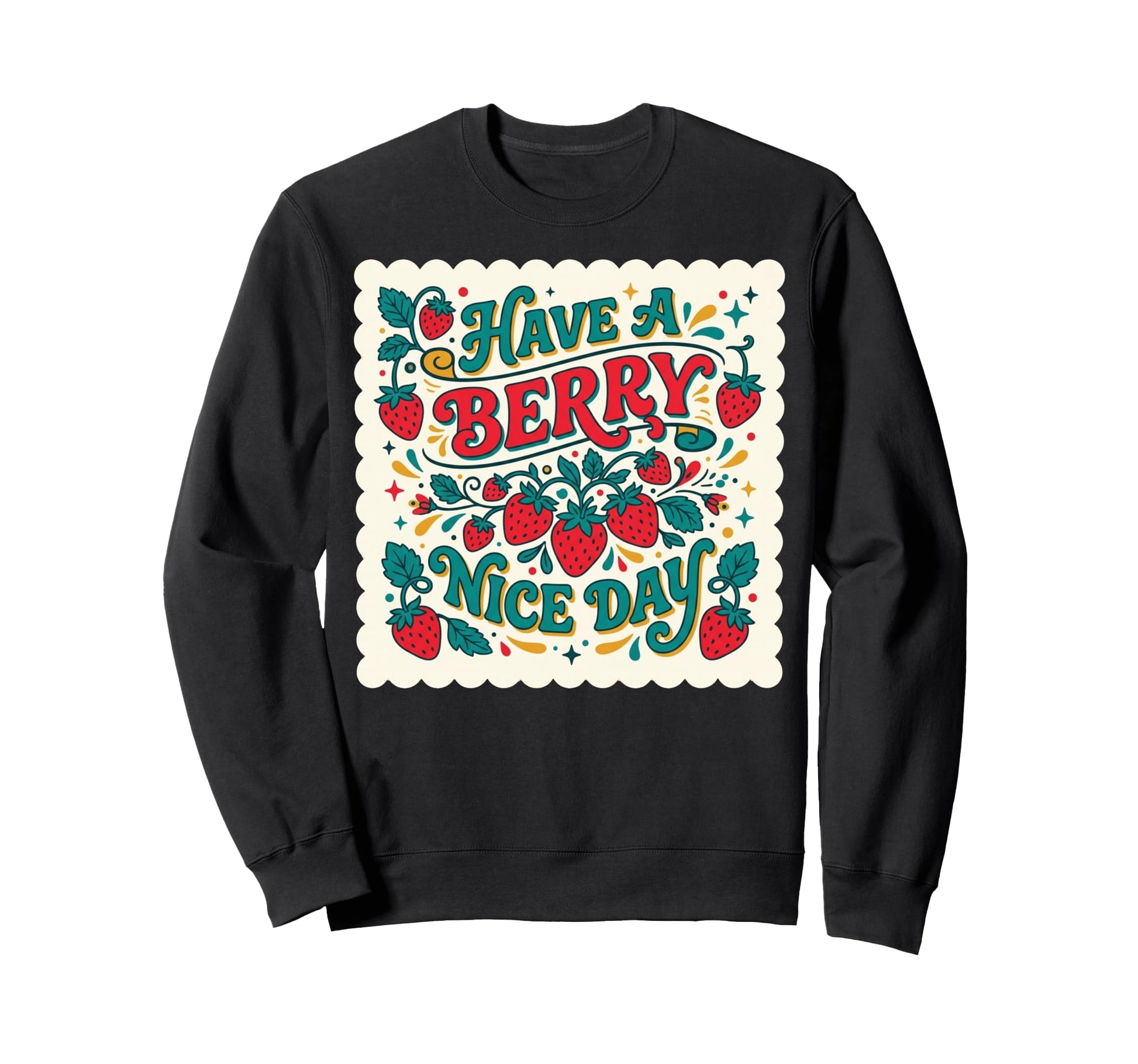 Have Berry Nice Day Strawberry Sweatshirt - Minimalist Print for Adults - T-Shirt, Sweatshirt, Hoodie