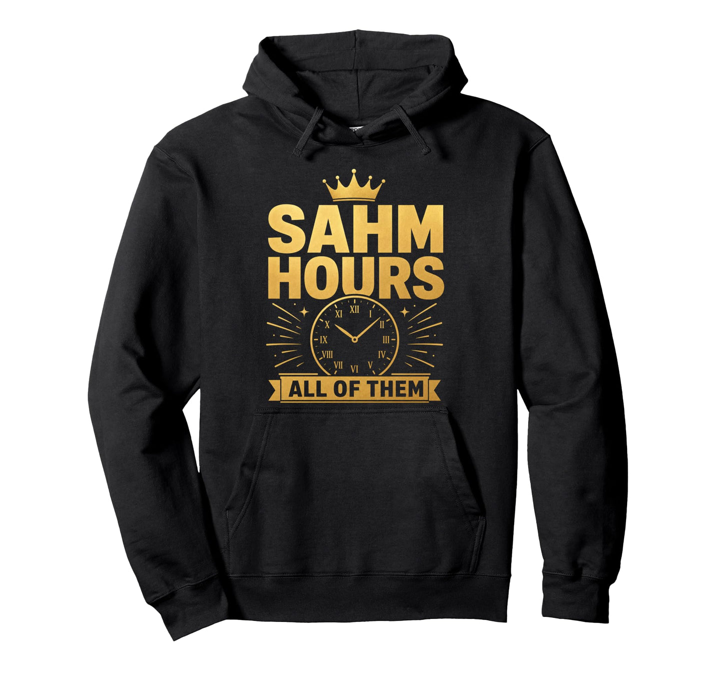 Funny Sahm Stay Home Mom Life All Hours Gift Hoodie - Graphic Print Unisex - T-Shirt, Sweatshirt, Hoodie