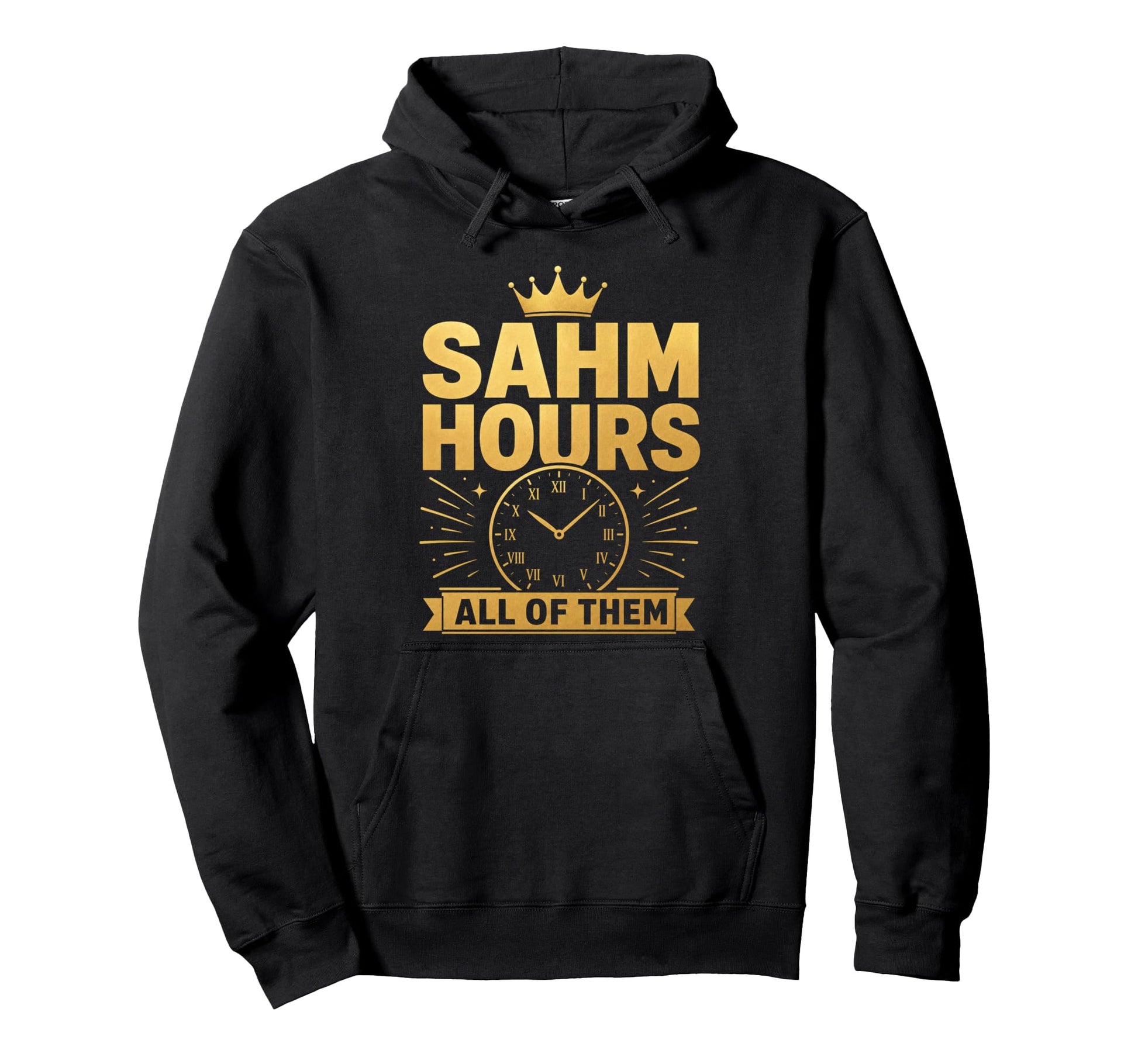 Funny Sahm Stay Home Mom Life All Hours Gift Hoodie - Graphic Print Unisex - T-Shirt, Sweatshirt, Hoodie