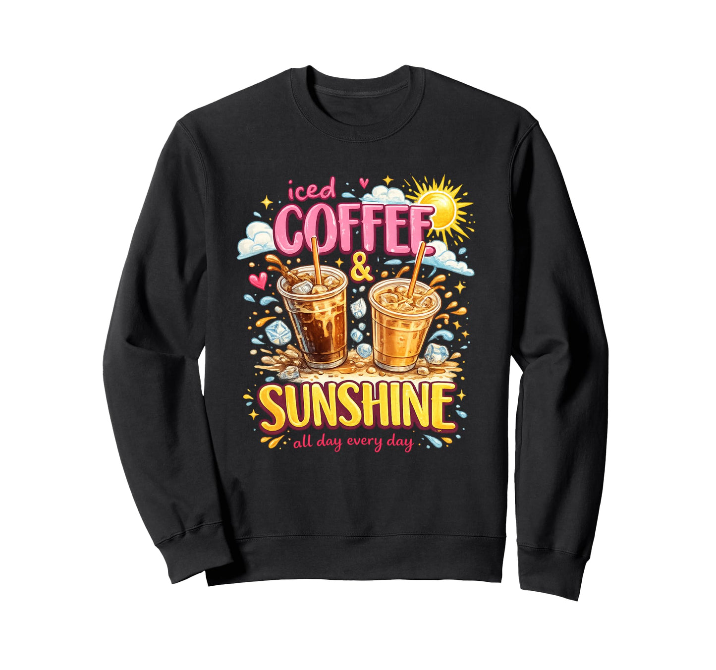 Iced Coffee And Sunshine Funny Sweatshirt - Unique Graphic for Adults - T-Shirt, Sweatshirt, Hoodie