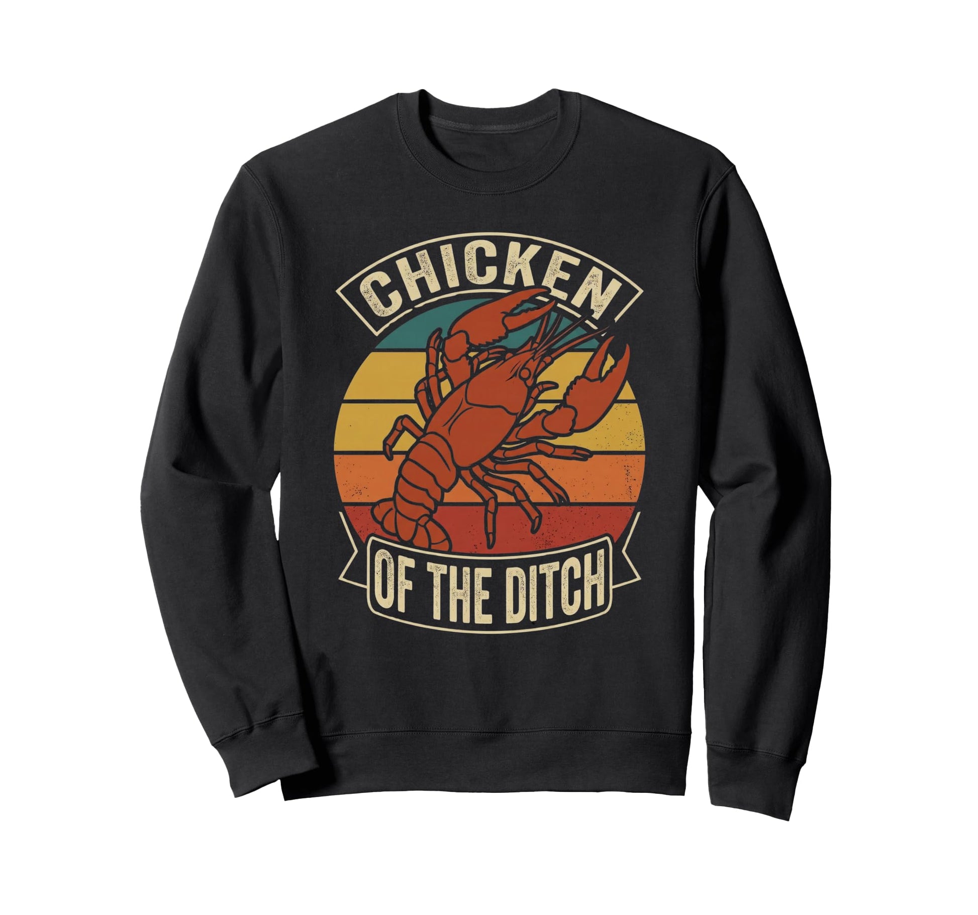 Chicken Ditch Funny Crawfish Boil Sweatshirt - Fun Novelty Design Unisex - T-Shirt, Sweatshirt, Hoodie