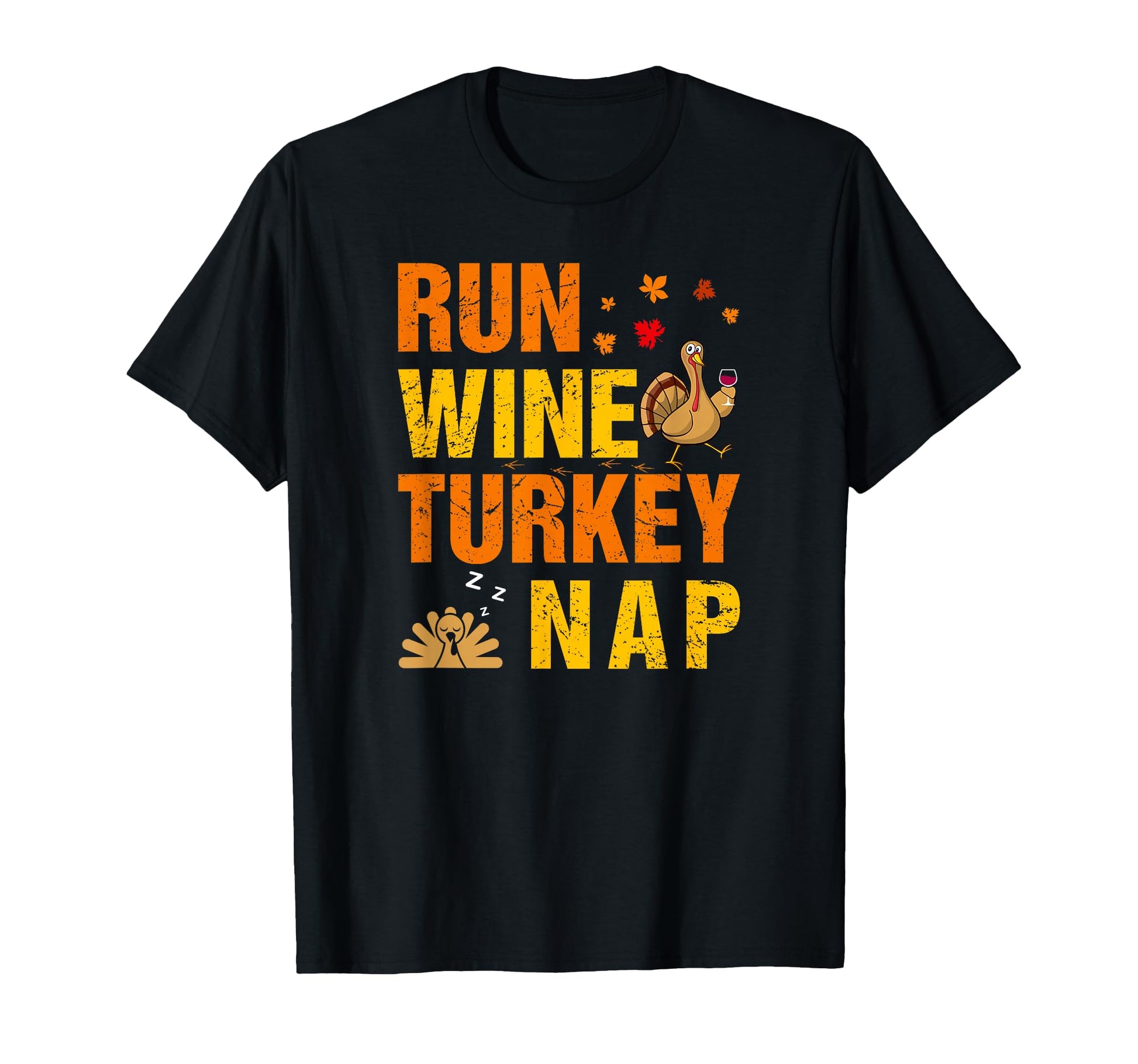 Run Wine Turkey Nap Thanksgiving T-Shirt - Minimalist Print for Adults - T-Shirt, Sweatshirt, Hoodie