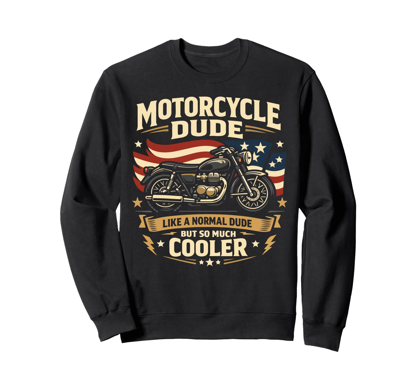 Motorcycle Biker Motorcycle Dude Sweatshirt - Novelty Apparel for Adults - T-Shirt, Sweatshirt, Hoodie