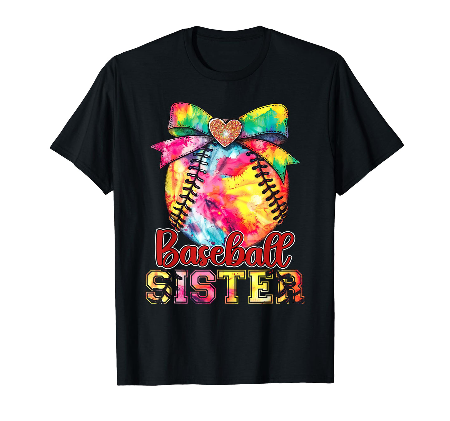 Baseball Sister Colorful Tie Dye T-Shirt - Fun Novelty Design Men Women - T-Shirt, Sweatshirt, Hoodie