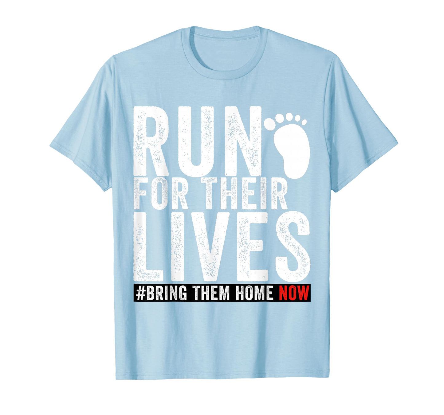 Bring Them Home Now Run Their Lives T-Shirt - Aesthetic Graphic Unisex - T-Shirt, Sweatshirt, Hoodie