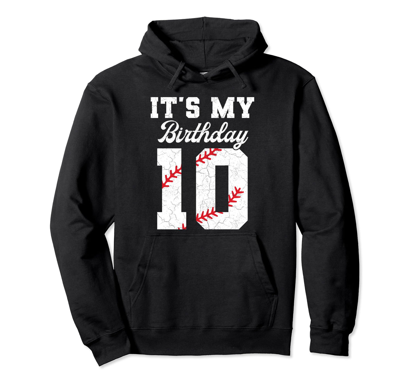 Birthday 10 Baseball Its My 10Th Hoodie - Streetwear Style Men Women - T-Shirt, Sweatshirt, Hoodie