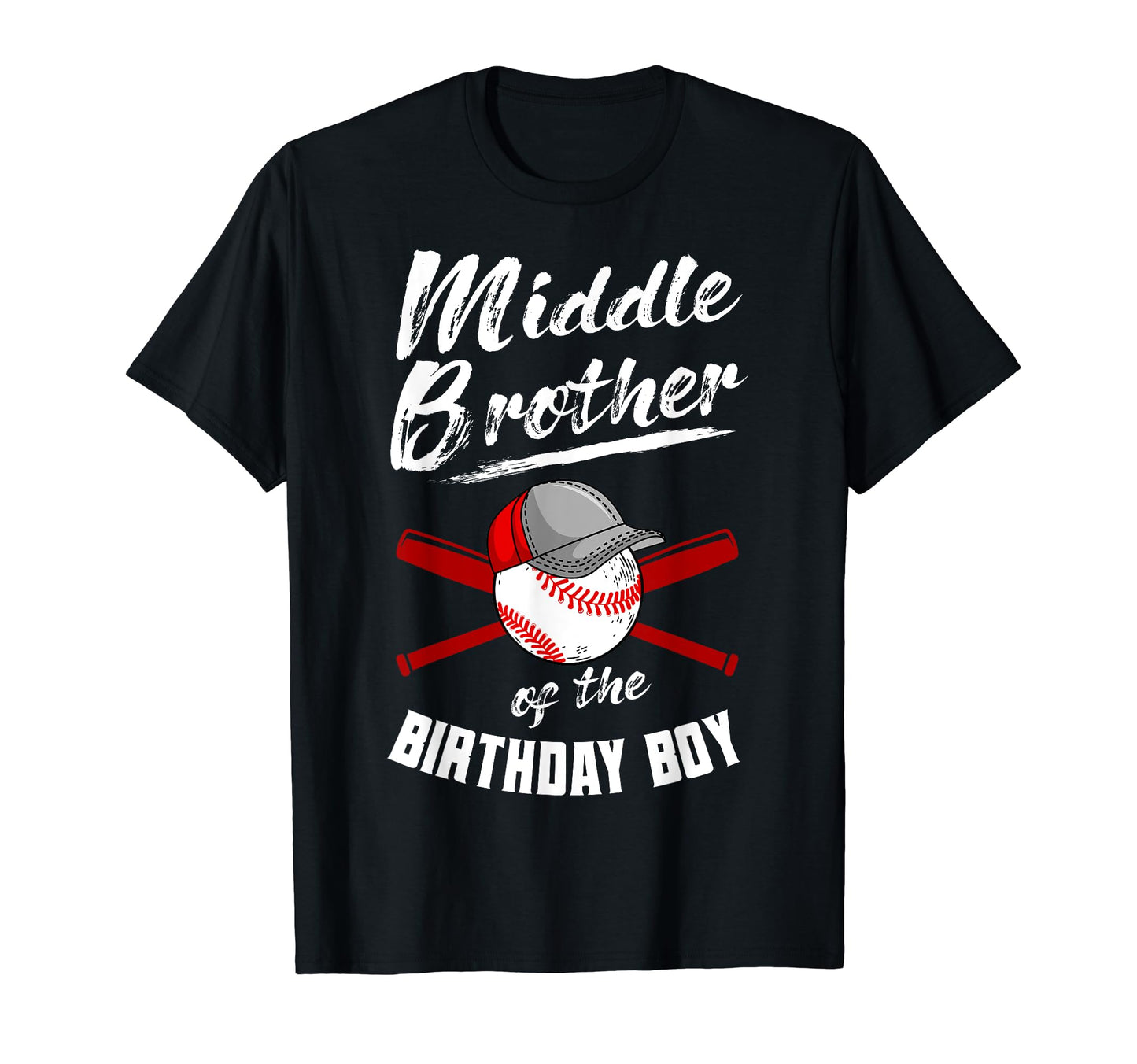 Middle Brother Birthday Baseball T-Shirt - Casual Everyday Wear for Adults - T-Shirt, Sweatshirt, Hoodie