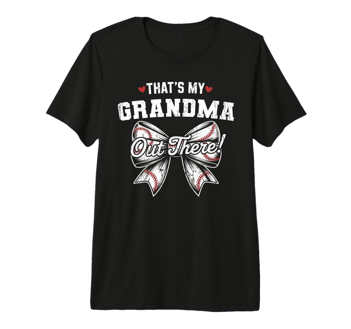 Thats My Grandma Out There Baseball T-Shirt - Novelty Apparel Unisex - T-Shirt, Sweatshirt, Hoodie
