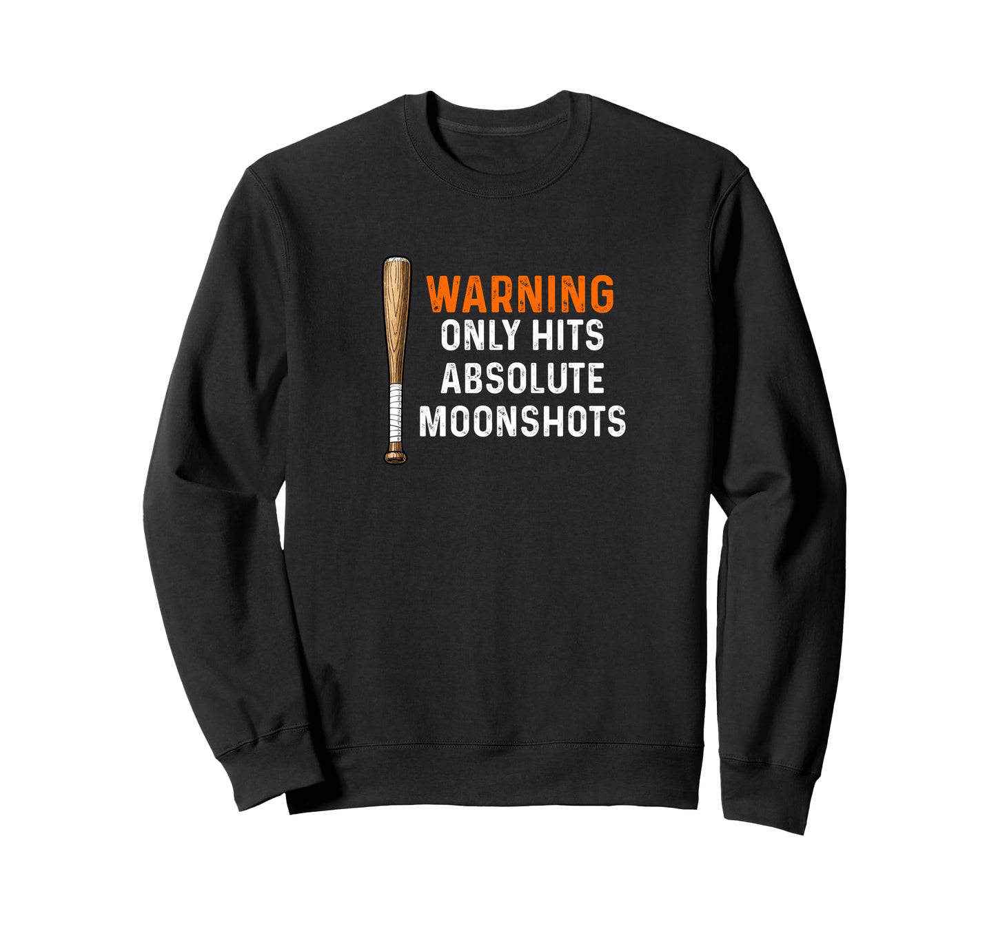 Warning Only Hits Moonshots Baseball Sweatshirt - Minimalist Print Unisex - T-Shirt, Sweatshirt, Hoodie