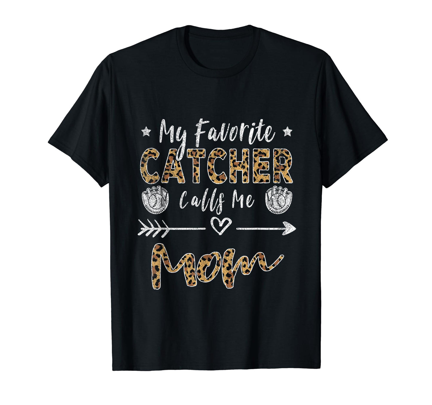My Favorite Catcher Calls Me Mom Mothers T-Shirt - Graphic Print Men Women - T-Shirt, Sweatshirt, Hoodie