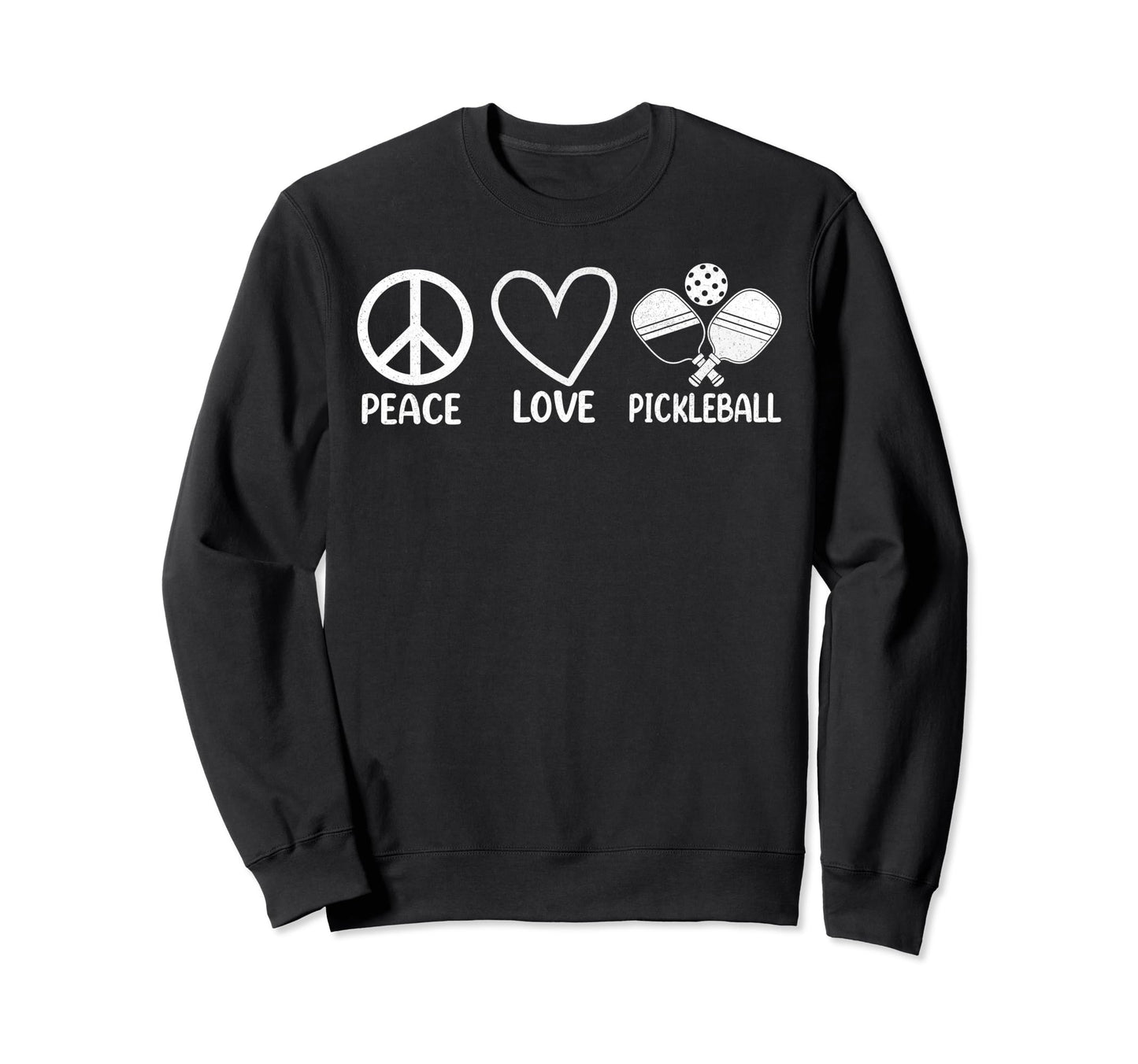 Pickleball Player Peace Love Sweatshirt - Fun Novelty Design Men Women - T-Shirt, Sweatshirt, Hoodie