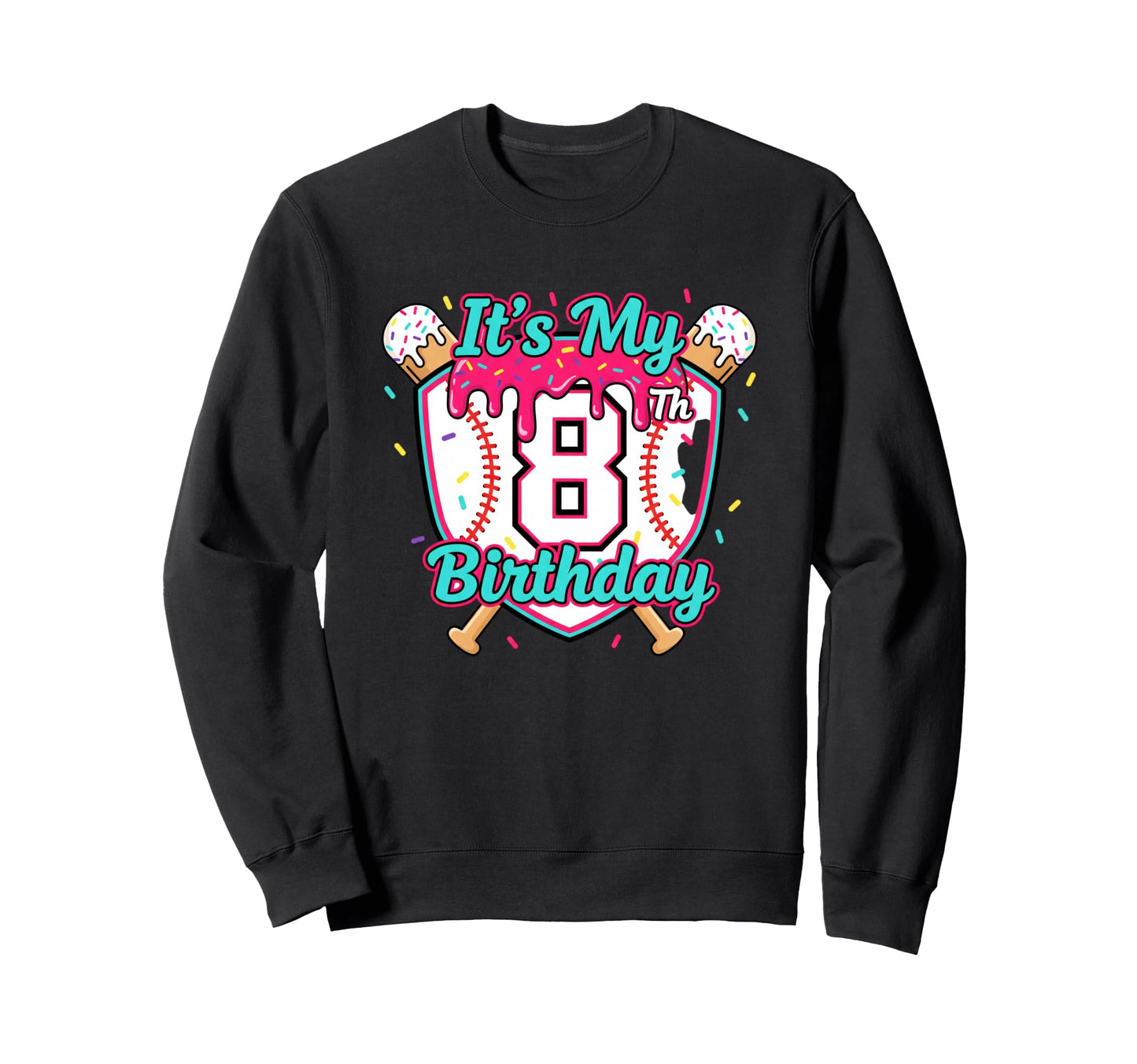 Baseball Drip Its My 8Th Sweatshirt - Aesthetic Graphic for Adults - T-Shirt, Sweatshirt, Hoodie