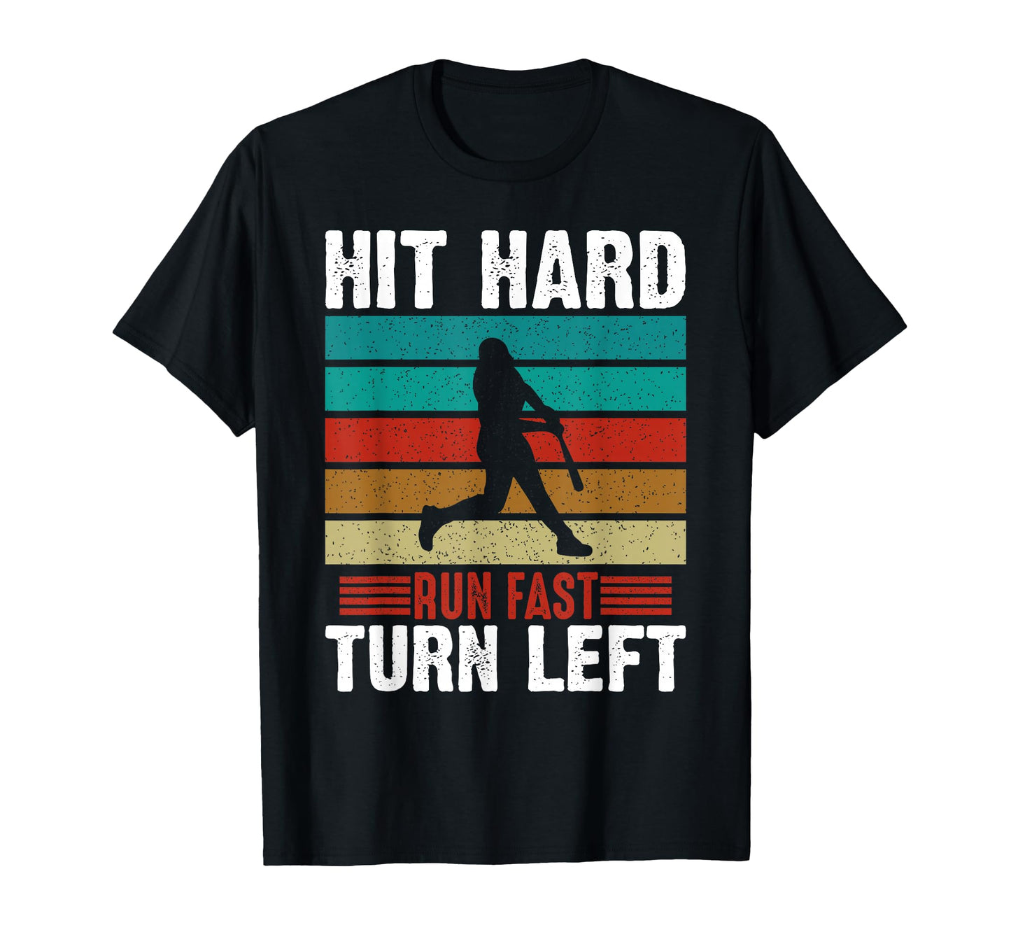 Hit Hard Run Fast Turn Left Funny T-Shirt - Custom Art Print Men Women - T-Shirt, Sweatshirt, Hoodie