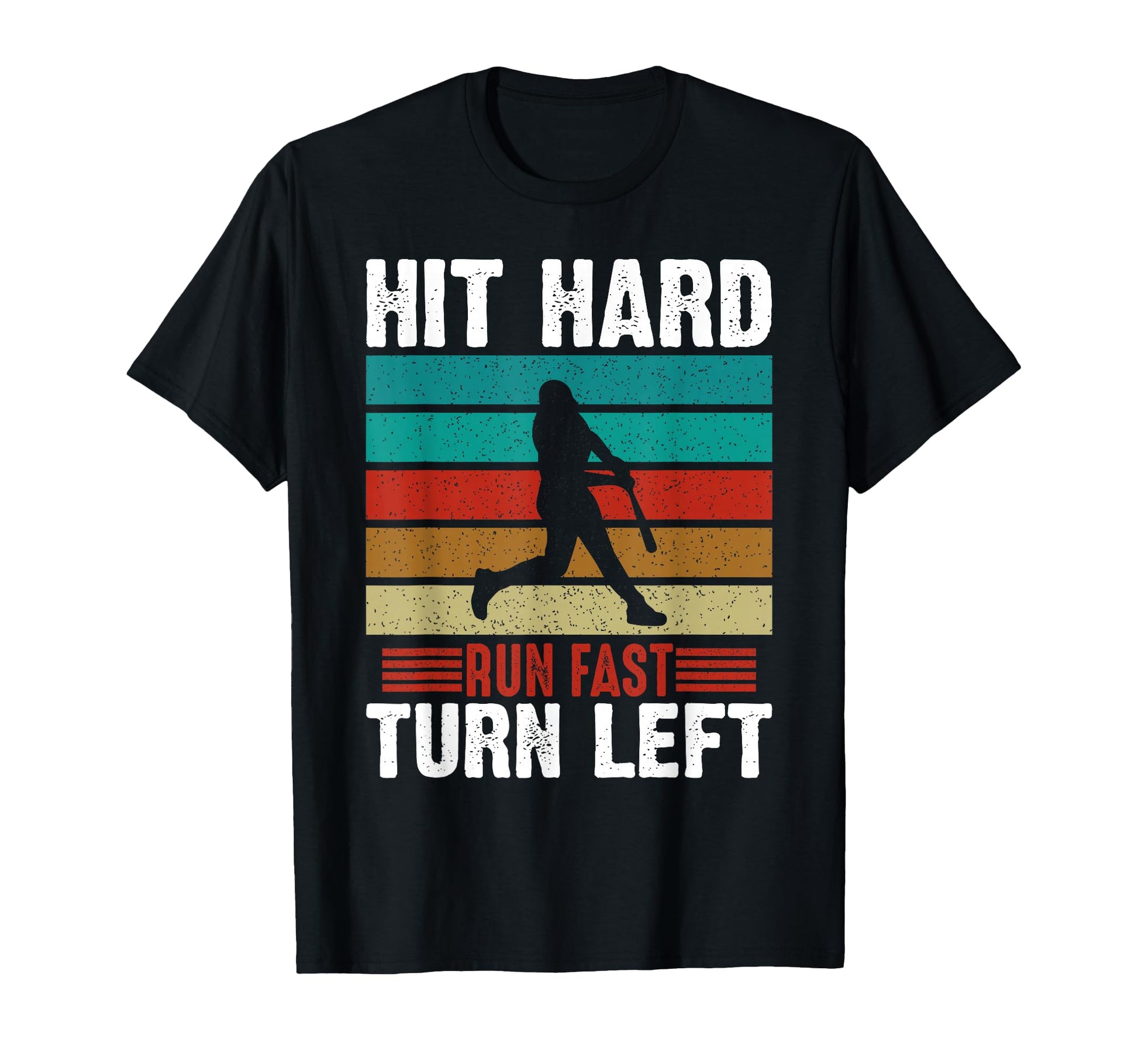 Hit Hard Run Fast Turn Left Funny T-Shirt - Custom Art Print Men Women - T-Shirt, Sweatshirt, Hoodie