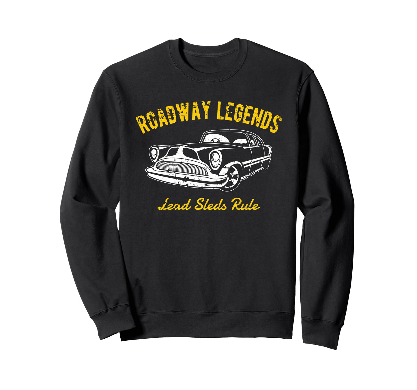 Roadway Legends Lead Sleds Rule Sweatshirt - Aesthetic Graphic for Adults - T-Shirt, Sweatshirt, Hoodie